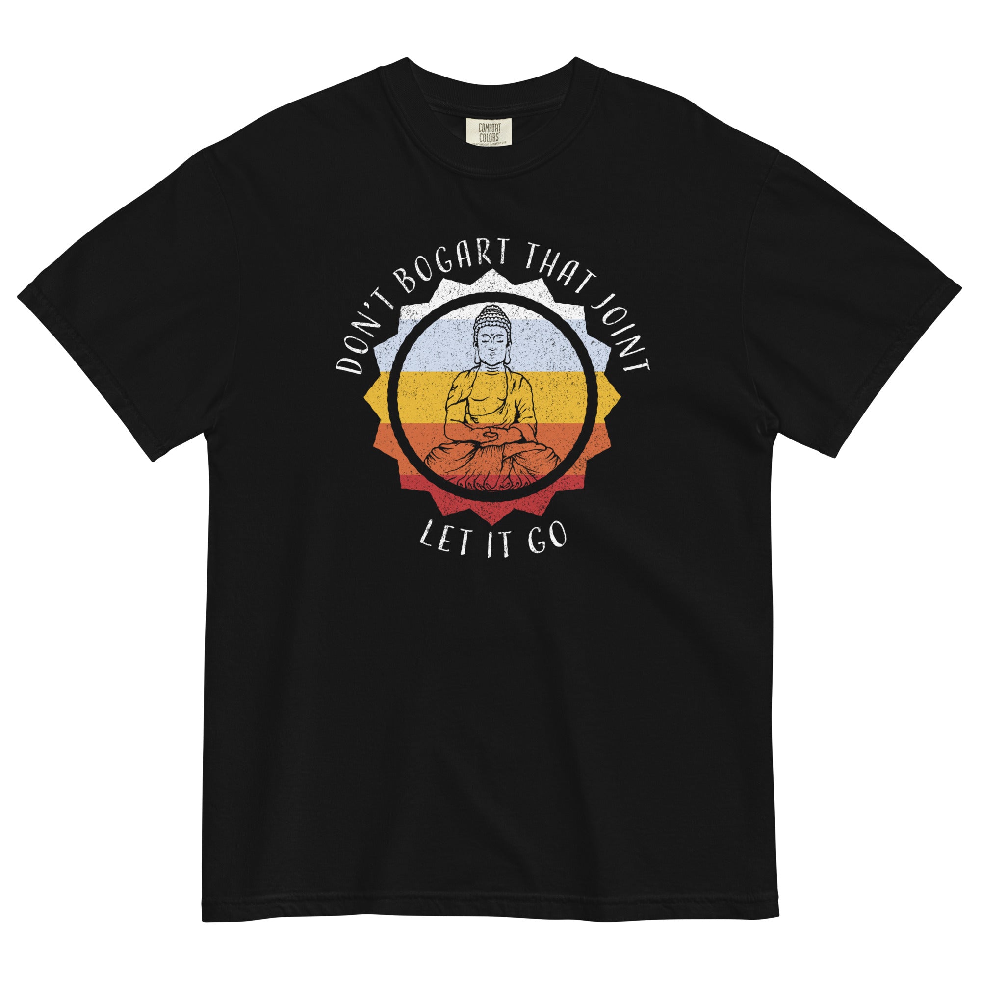 Buddha Says Don't Bogart That Joint Let It Go Funny Garment-Dyed T-Shirt - Magic Leaf Tees