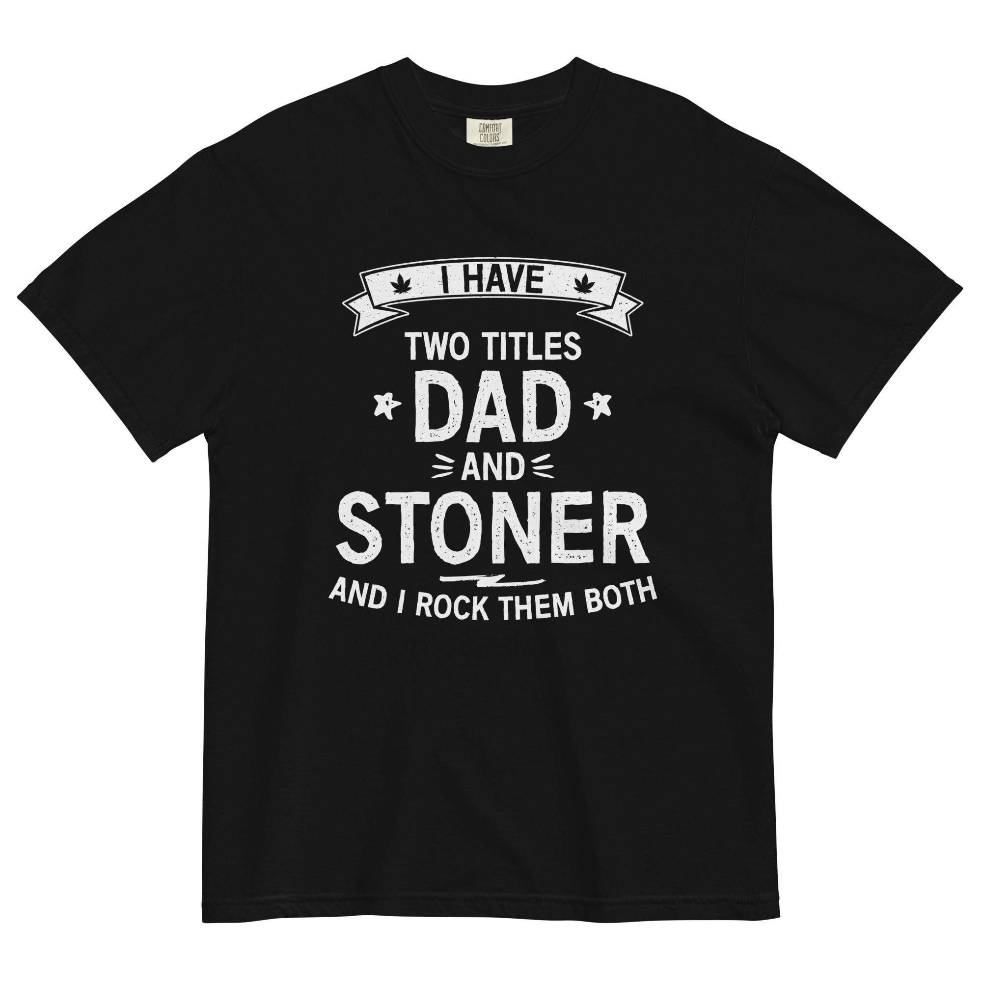 Dual Titles Dad and Stoner: Father's Day Weed-Inspired Tee for the Coolest Dads! - Magic Leaf Tees