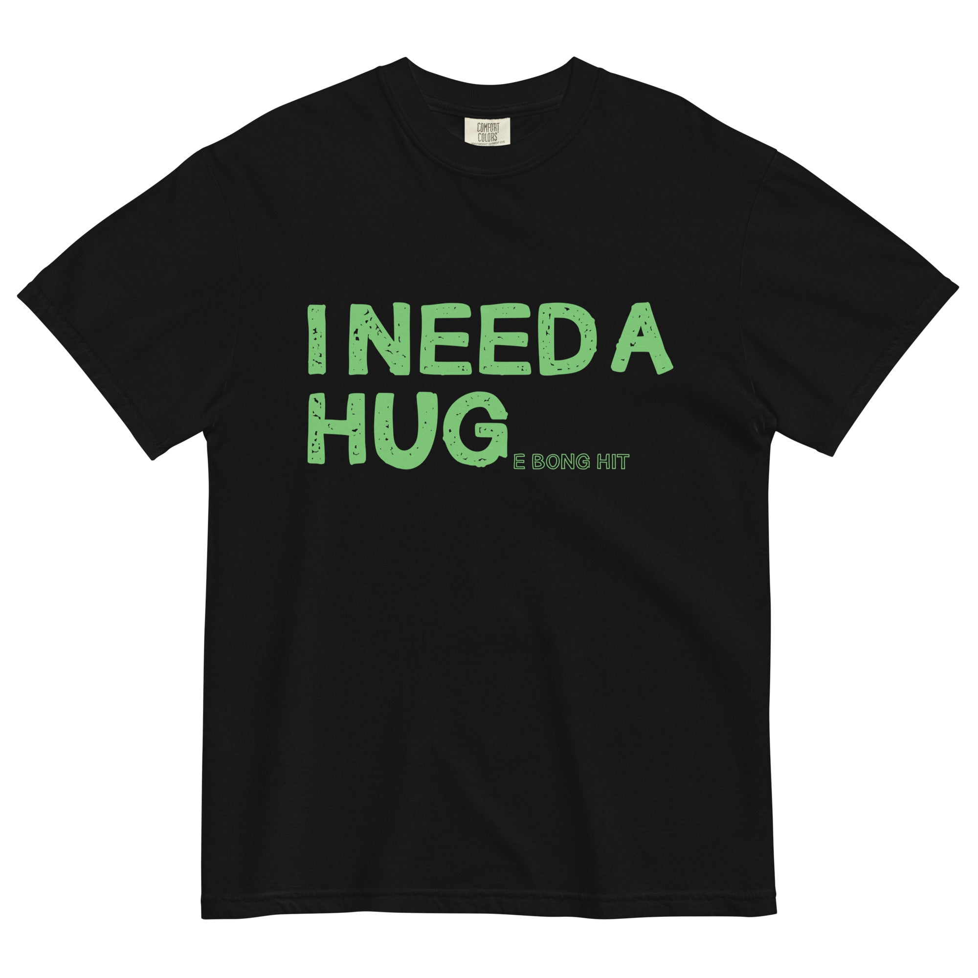 I Need a Huge Bong Hit: Witty Weed-Inspired Tee for the High Humor Enthusiast! - Magic Leaf Tees