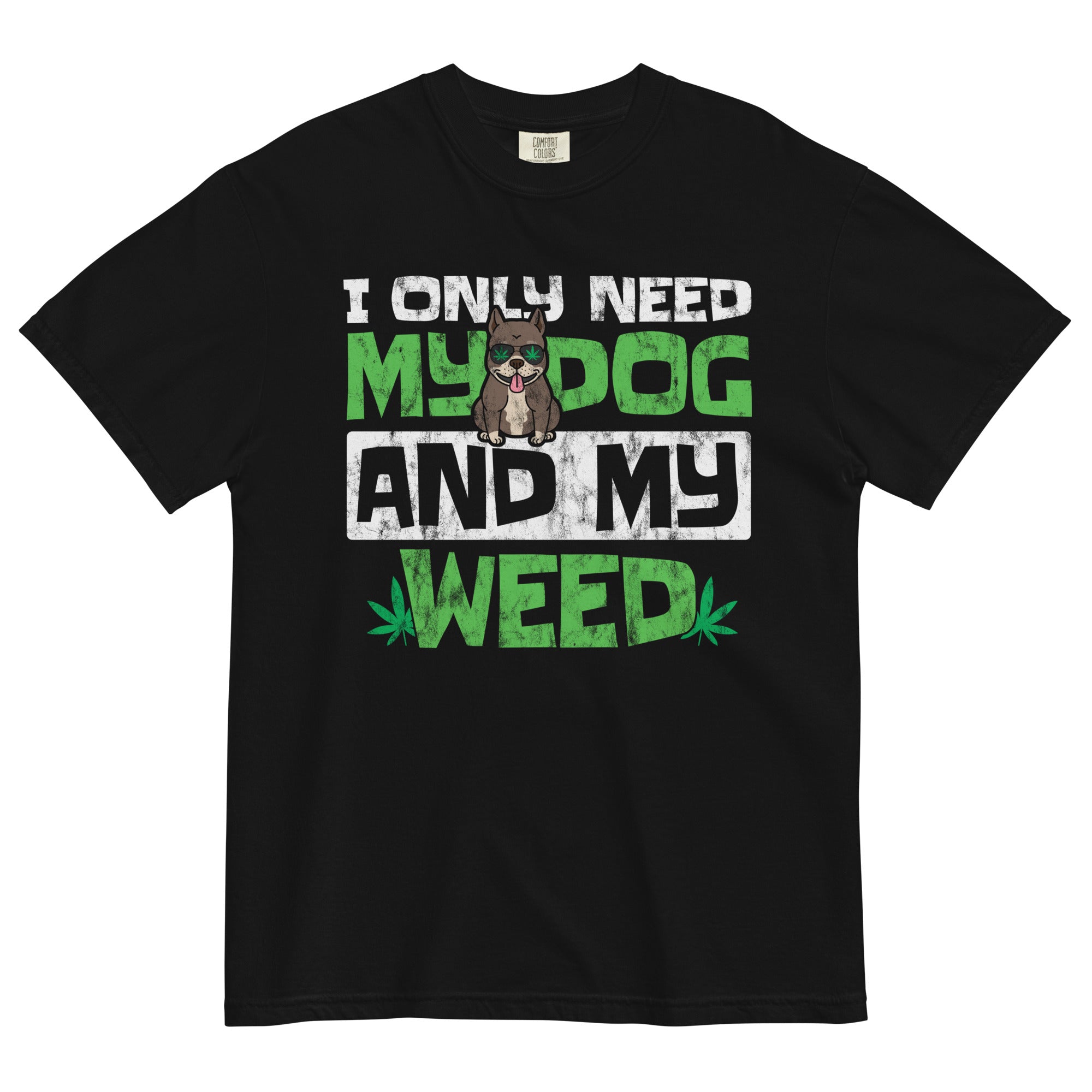 Paws and Puffs: 'I Only Need My Dog and My Weed' Tee for the High Life! - Magic Leaf Tees
