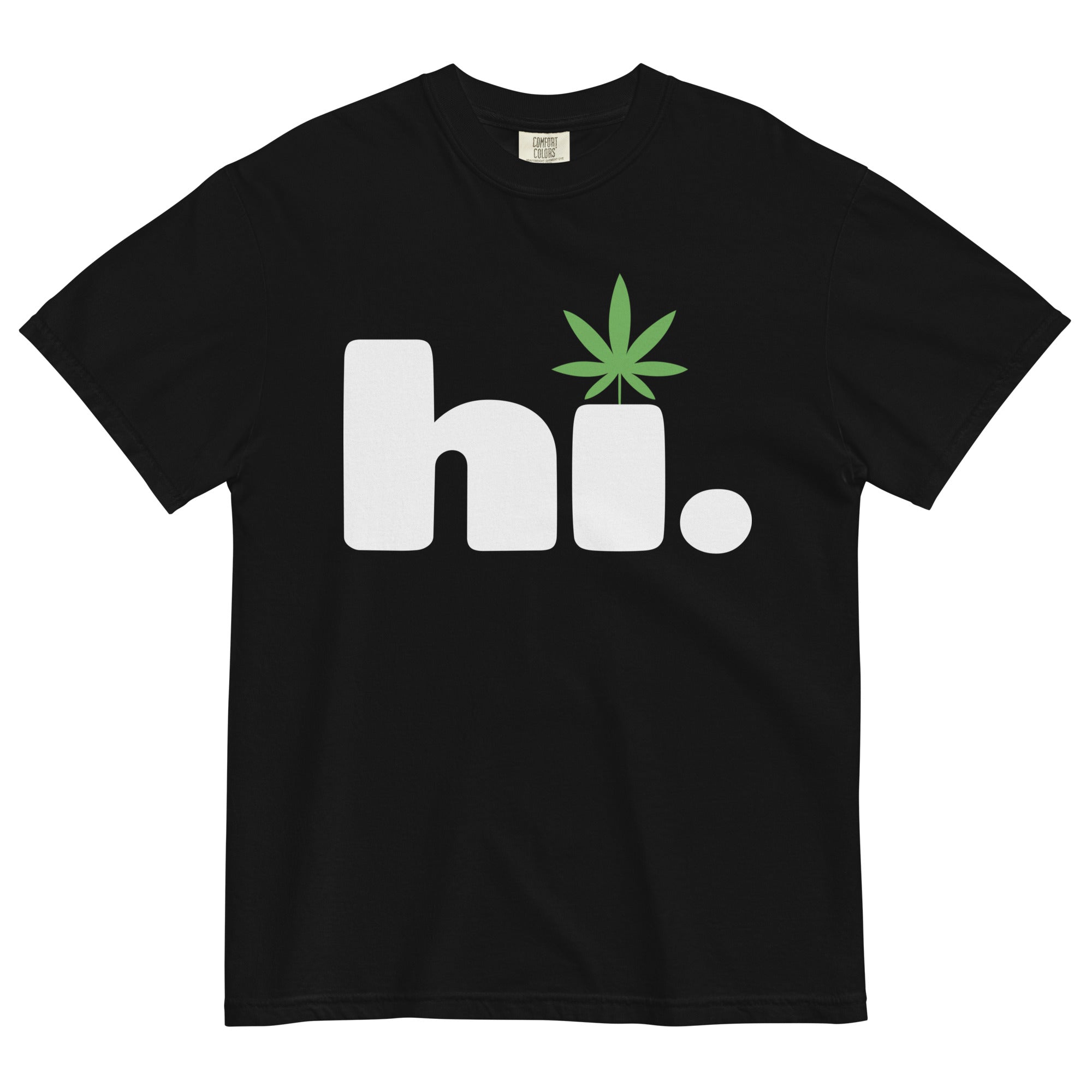 Hi. Weed T-Shirt – Your High-Quality Greeting Tee | Magic Leaf Tees