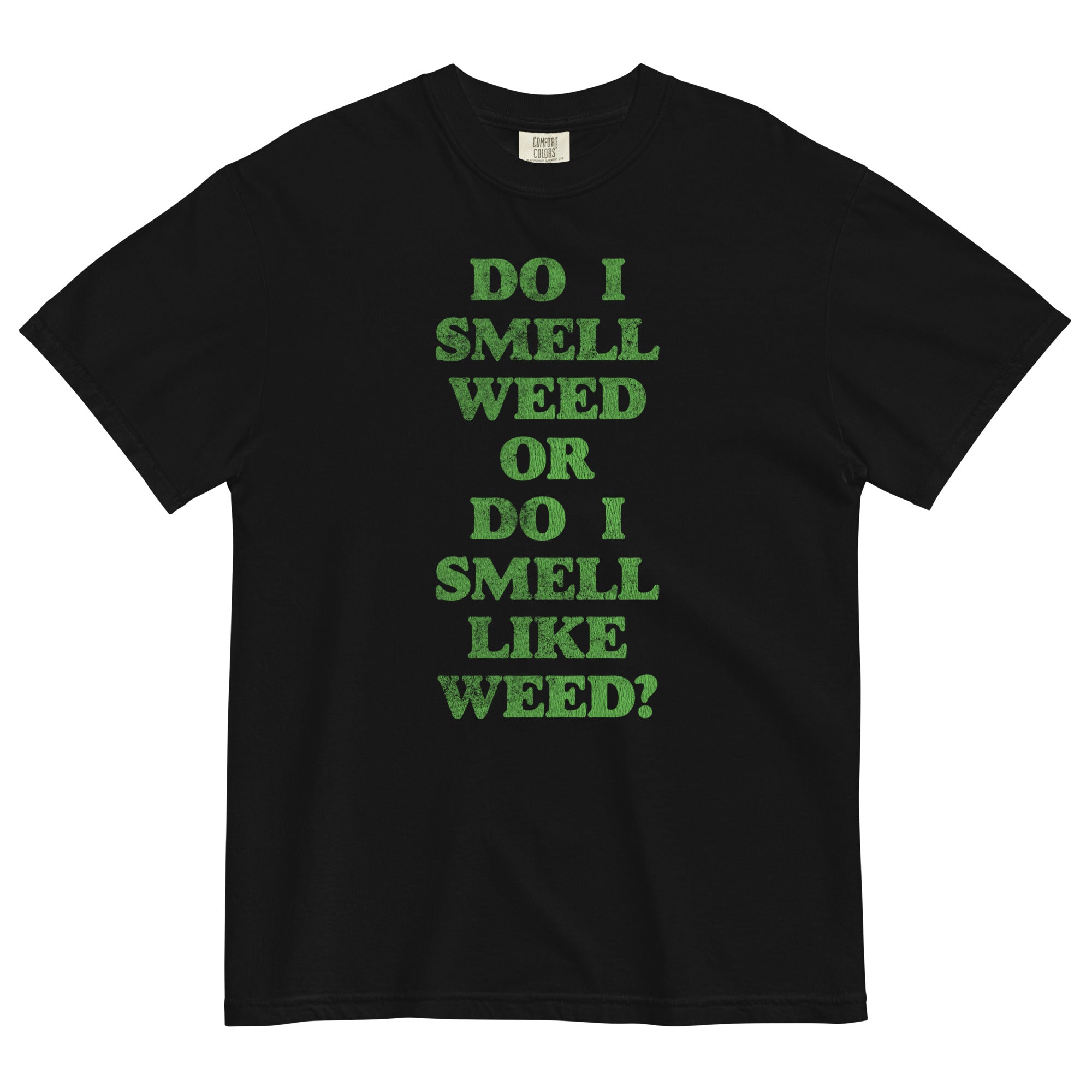 "Do I Smell Weed Or Do I Smell Like Weed?" Funny Cannabis T-Shirt - Magic Leaf Tees