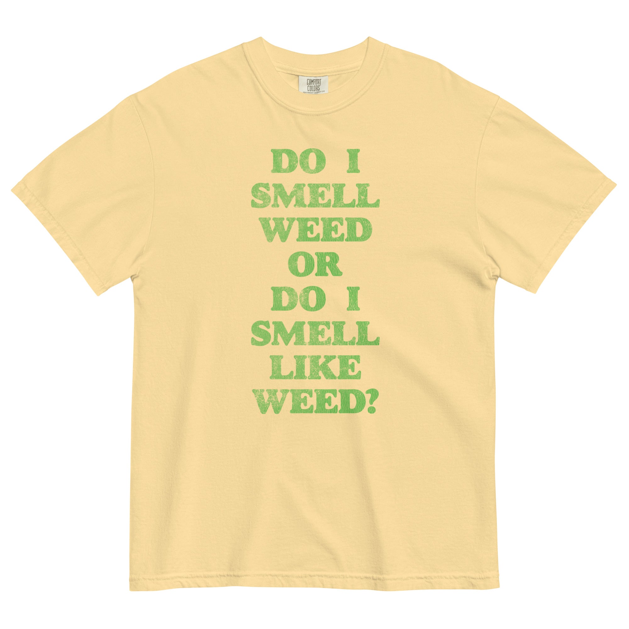 "Do I Smell Weed Or Do I Smell Like Weed?" Funny Cannabis T-Shirt - Magic Leaf Tees