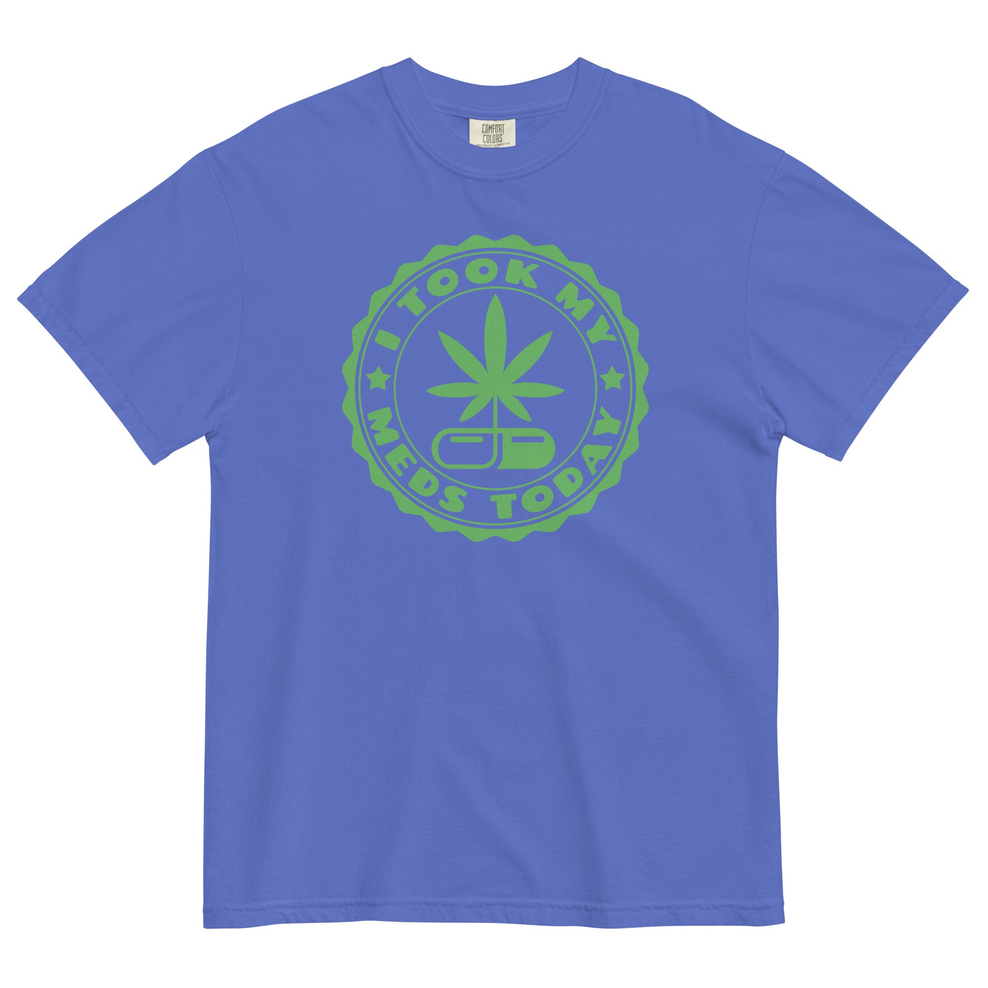 I Took My Meds Today Weed Shirt