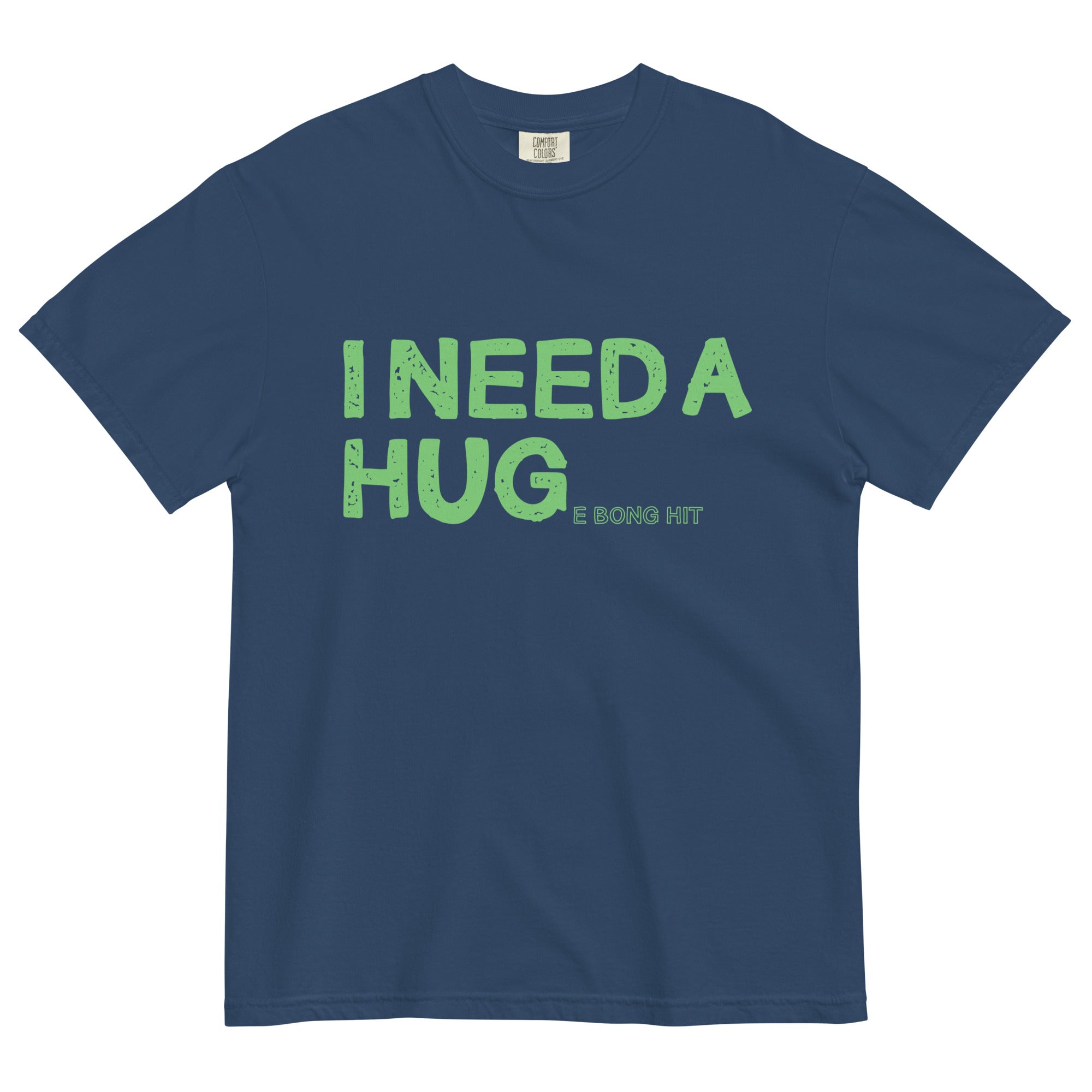 I Need a Huge Bong Hit: Witty Weed-Inspired Tee for the High Humor Enthusiast! - Magic Leaf Tees
