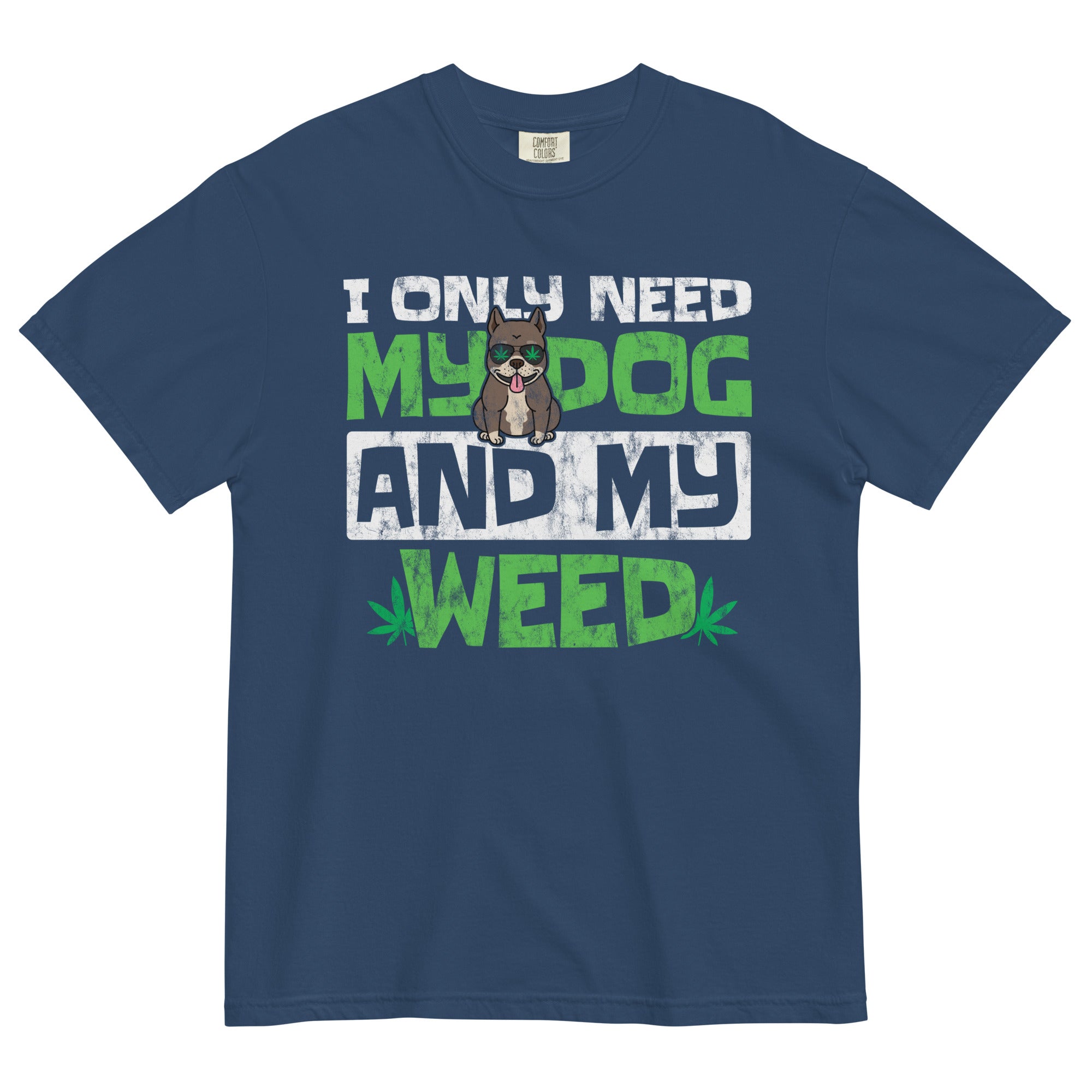 Paws and Puffs: 'I Only Need My Dog and My Weed' Tee for the High Life! - Magic Leaf Tees