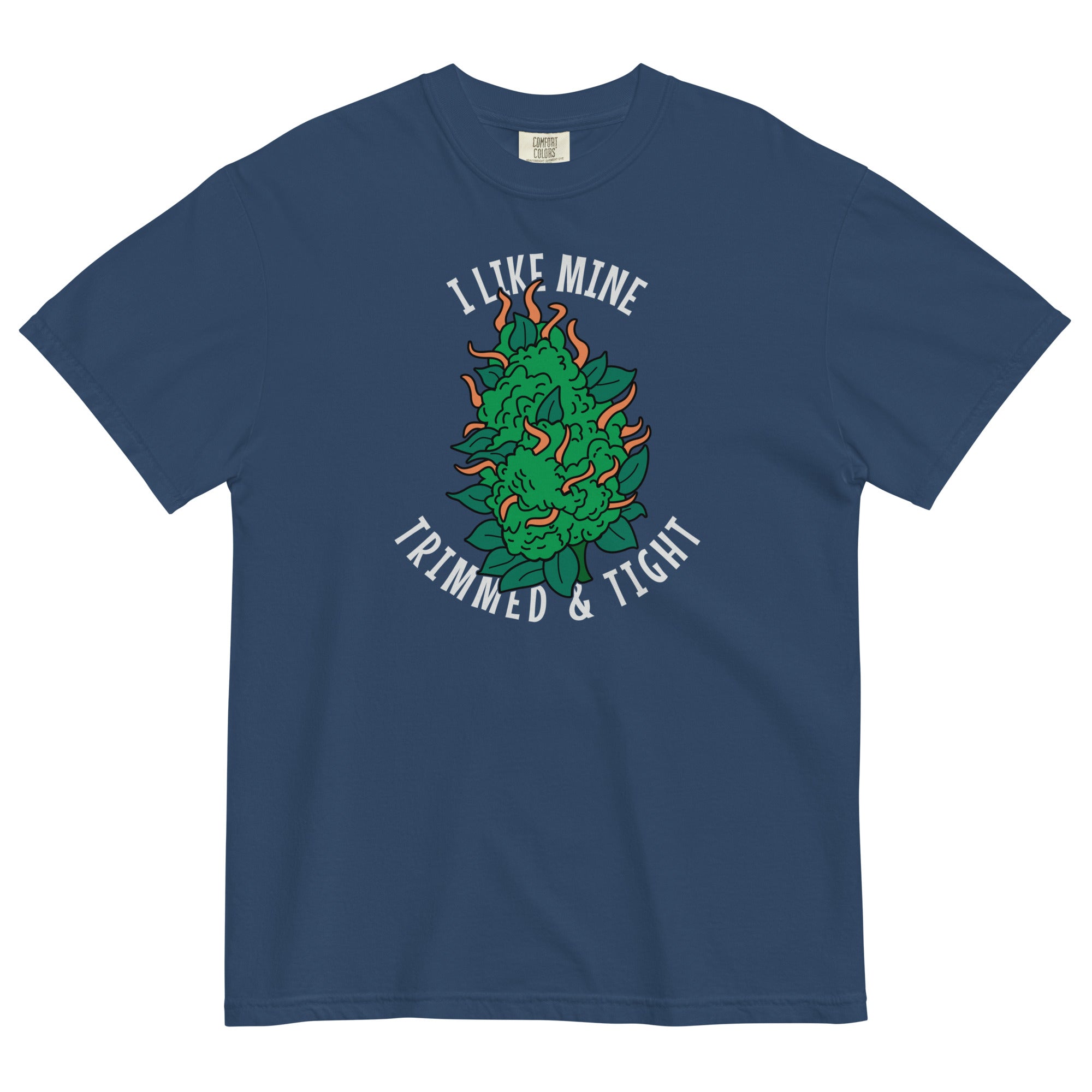 I Like Mine Trimmed And Tight Funny Weed T-Shirt – Perfect Cannabis Shirt for Stoners | Magic Leaf Tees