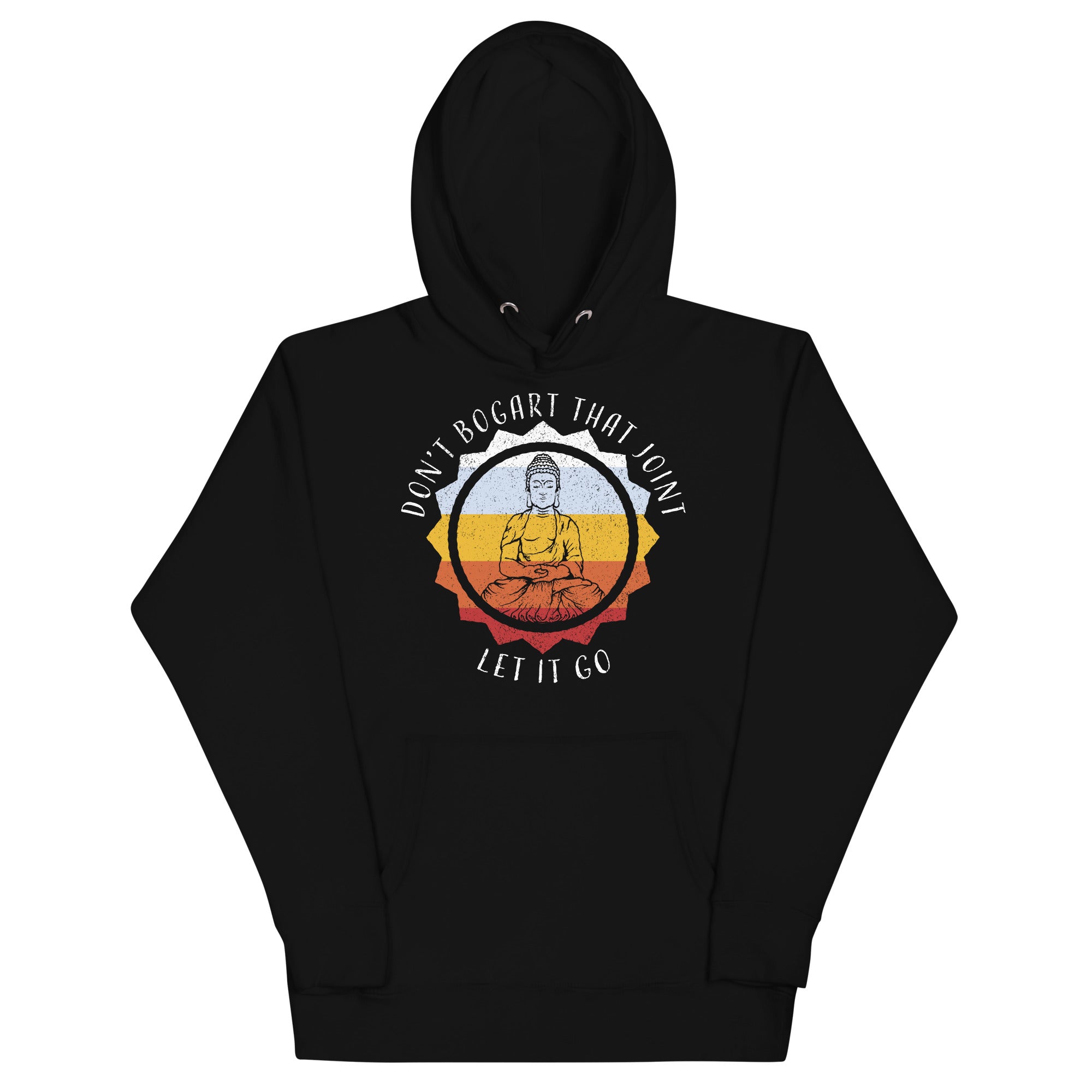 Buddha Says Don't Bogart That Joint Let It Go Funny Hoodie - Magic Leaf Tees