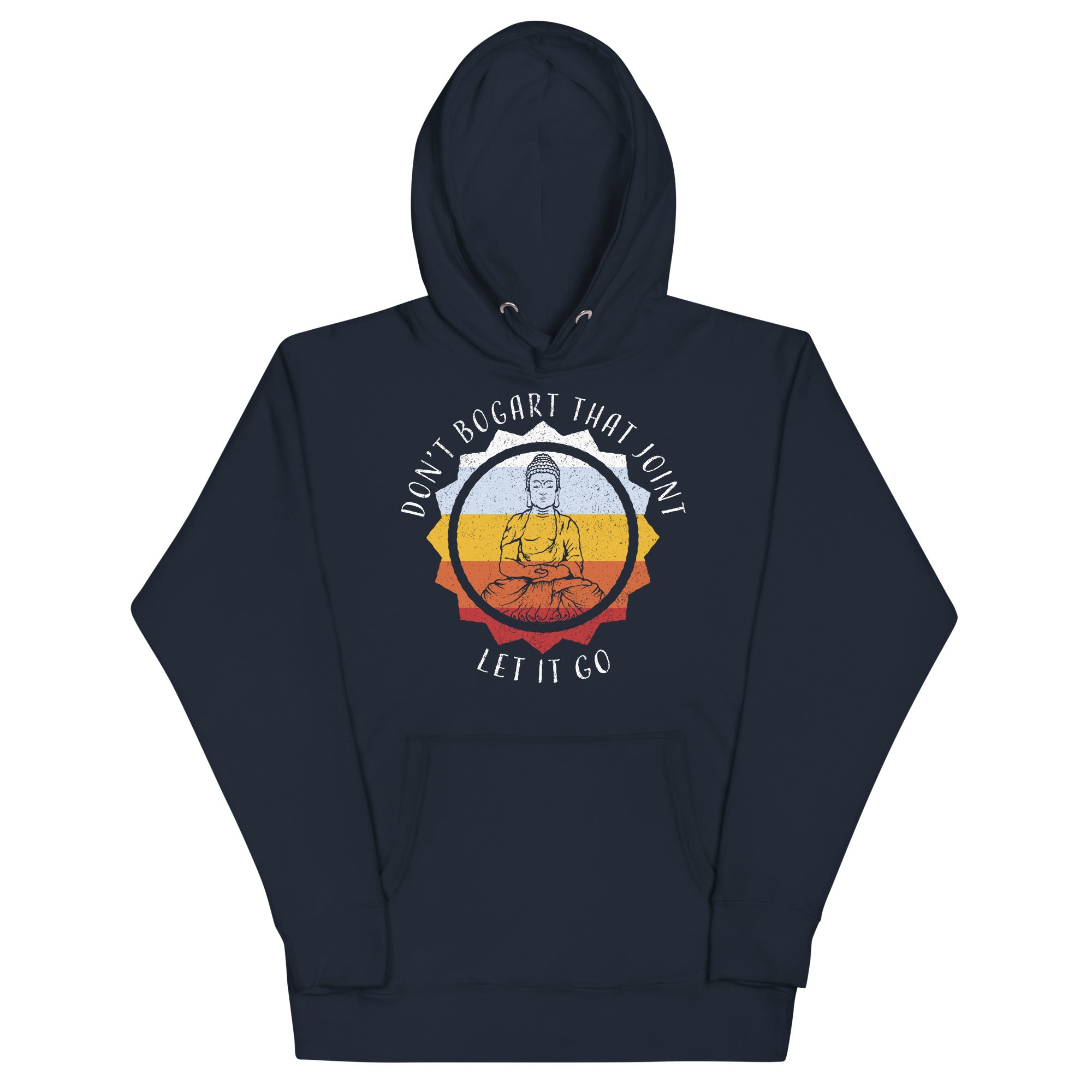 Buddha Says Don't Bogart That Joint Let It Go Funny Hoodie - Magic Leaf Tees