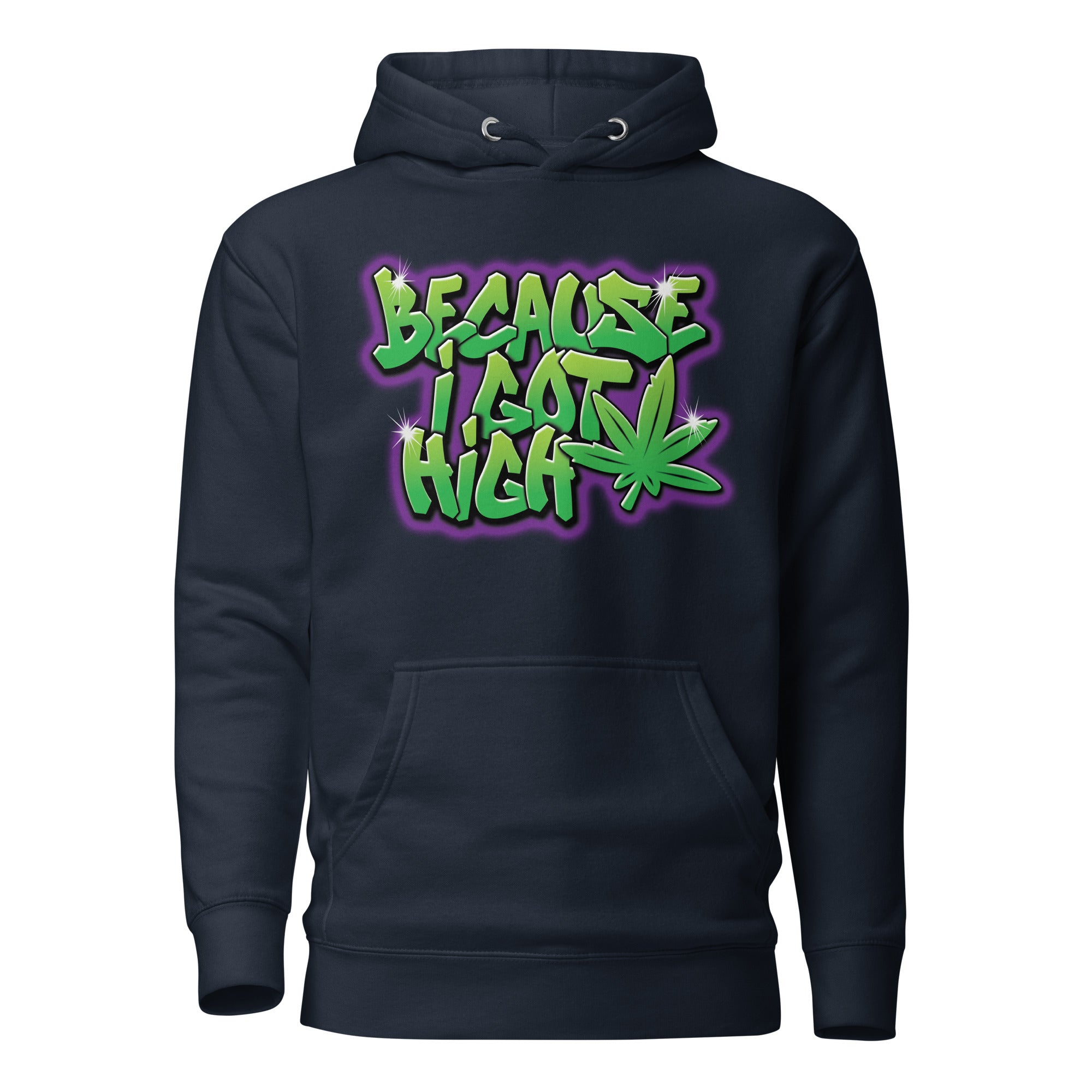 Because I Got High Graffiti Hoodie | Cannabis Street Art Hoodie | Urban Weed Vibes | Magic Leaf Tees
