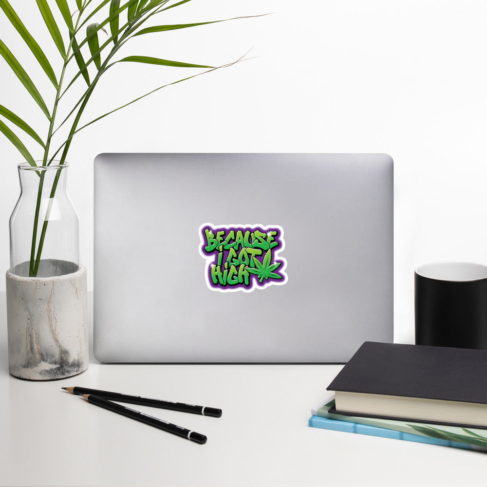 Urban Graffiti Style "Because I Got High" Sticker - Perfect Gift for Stoners | Magic Leaf Tees