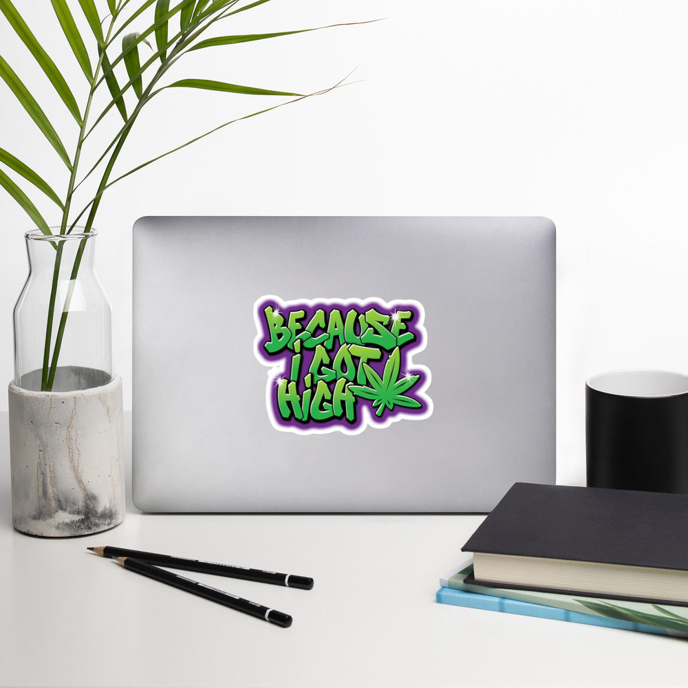 Urban Graffiti Style "Because I Got High" Sticker - Perfect Gift for Stoners | Magic Leaf Tees