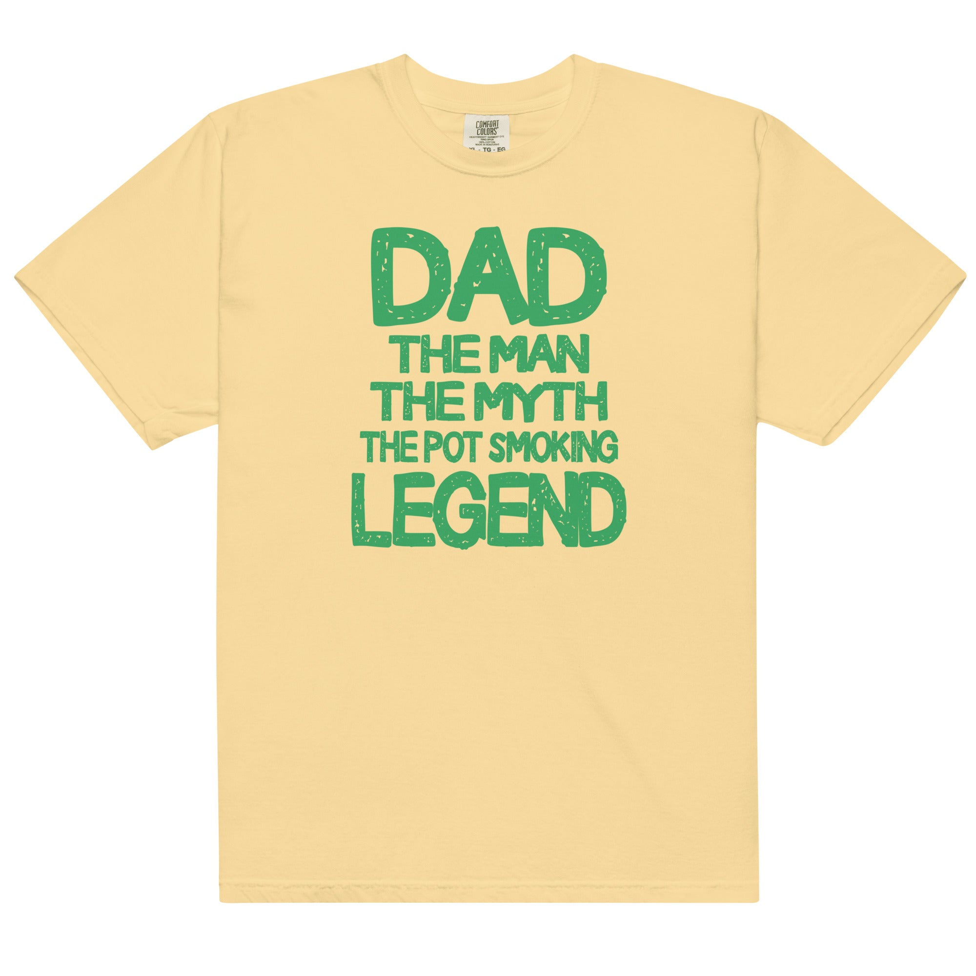 Dad The Pot Smoking Legend Garment-Dyed Weed T-Shirt | Magic Leaf Tees