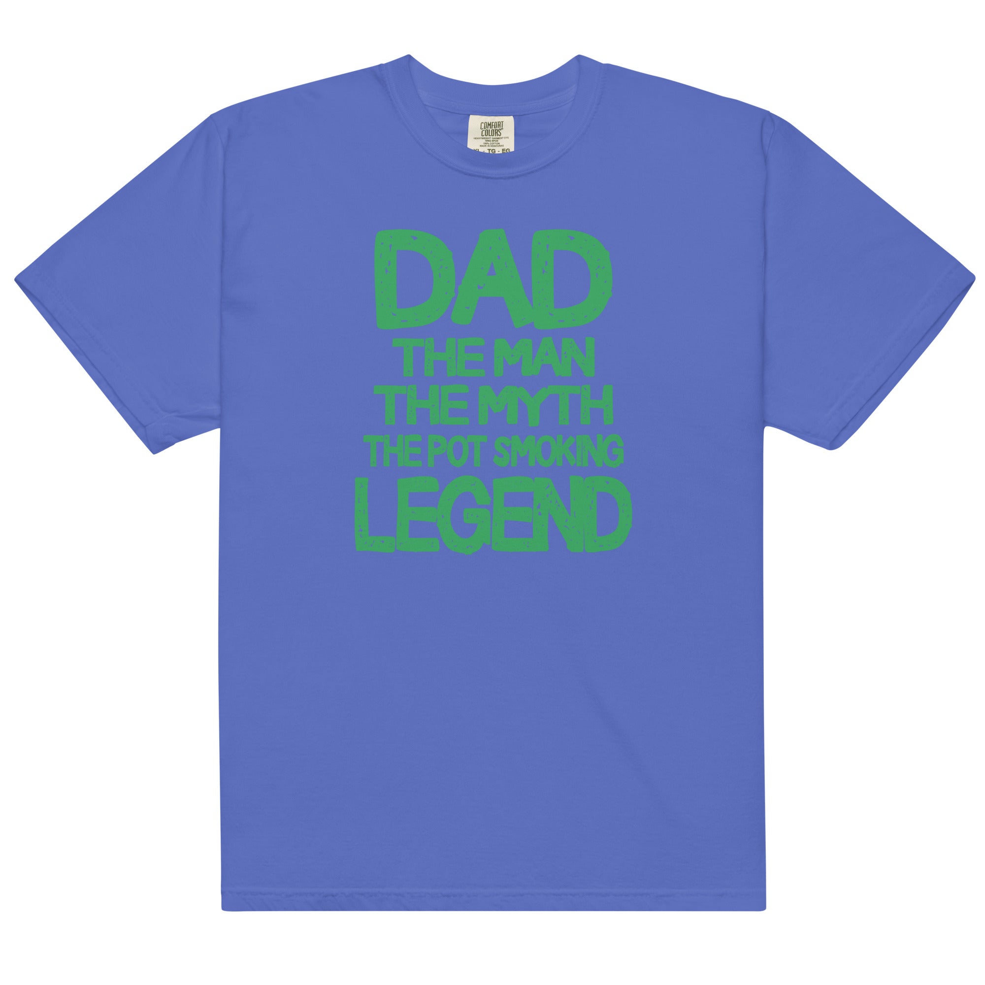 Dad The Pot Smoking Legend Garment-Dyed Weed T-Shirt | Magic Leaf Tees