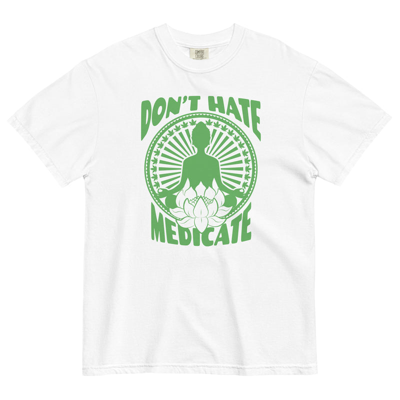 Don't Hate Medicate Cannabis Garment-Dyed T-Shirt - Magic Leaf Tees