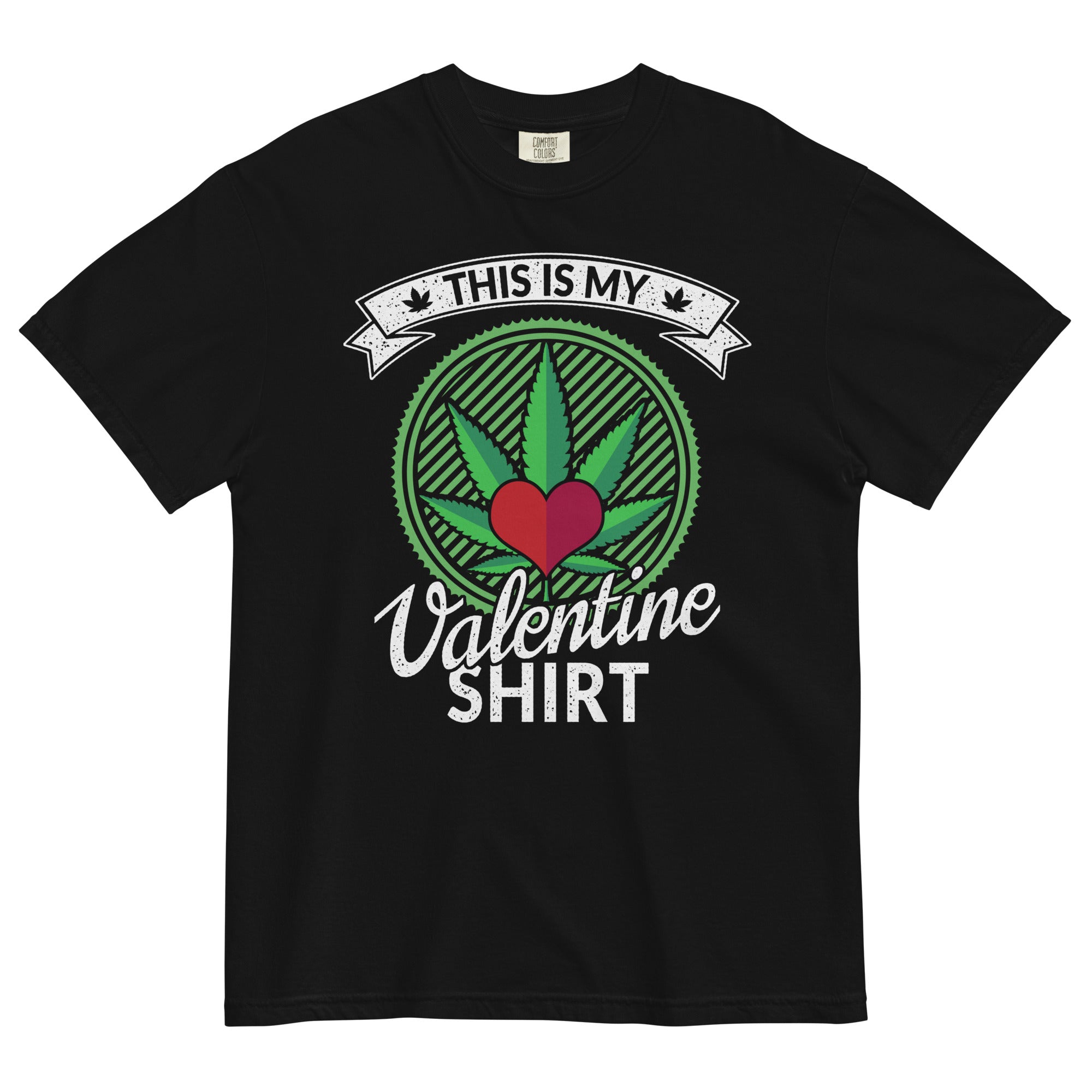 This Is My Valentine Shirt Tee | Funny Cannabis Valentine | Stylish Weed Fashion | Magic Leaf Tees