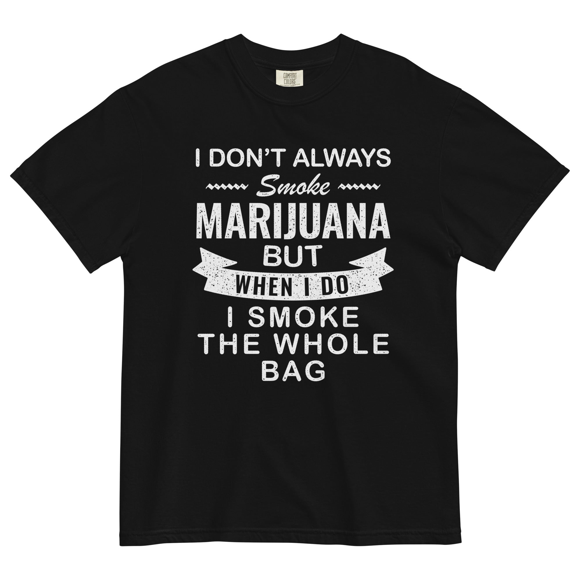 I Don't Always Smoke Marijuana Tee | Funny Cannabis Shirt | Weed Humor Fashion | Magic Leaf Tees