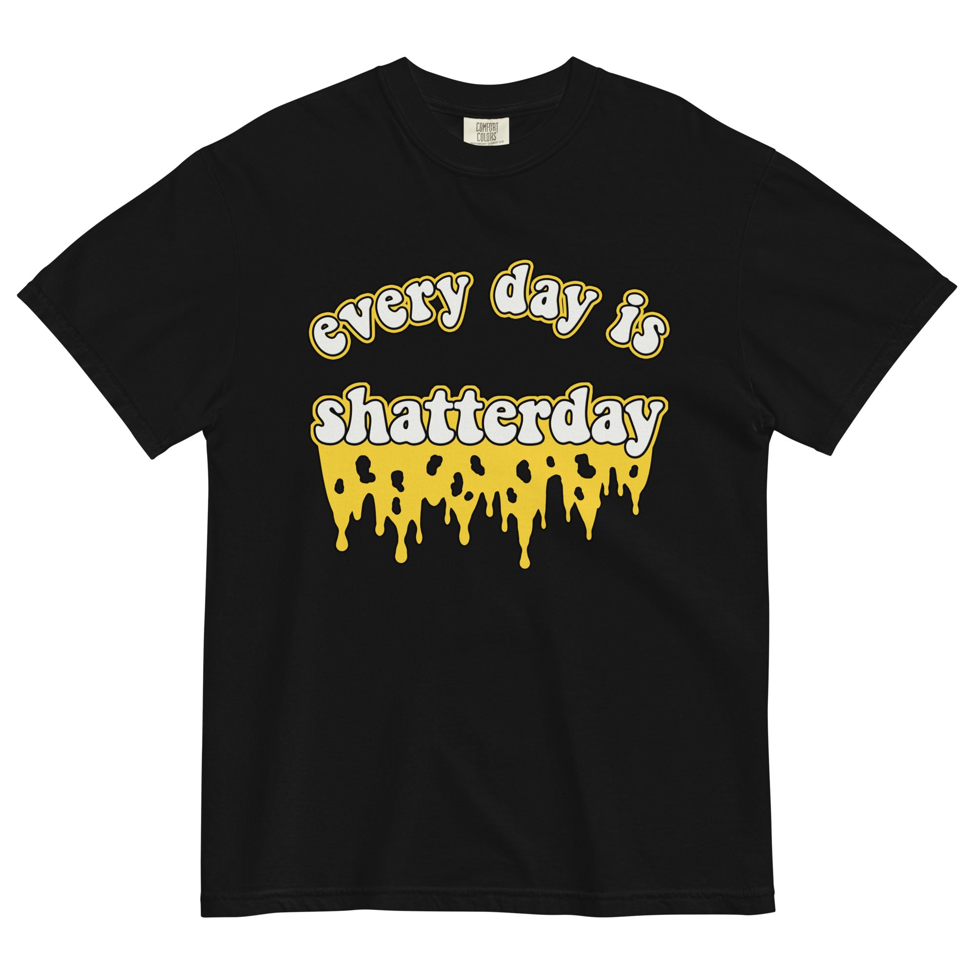 Every Day Is Shatterday Cannabis Shatter T-Shirt: Stylish Tee for Dabbers! | Magic Leaf Tees