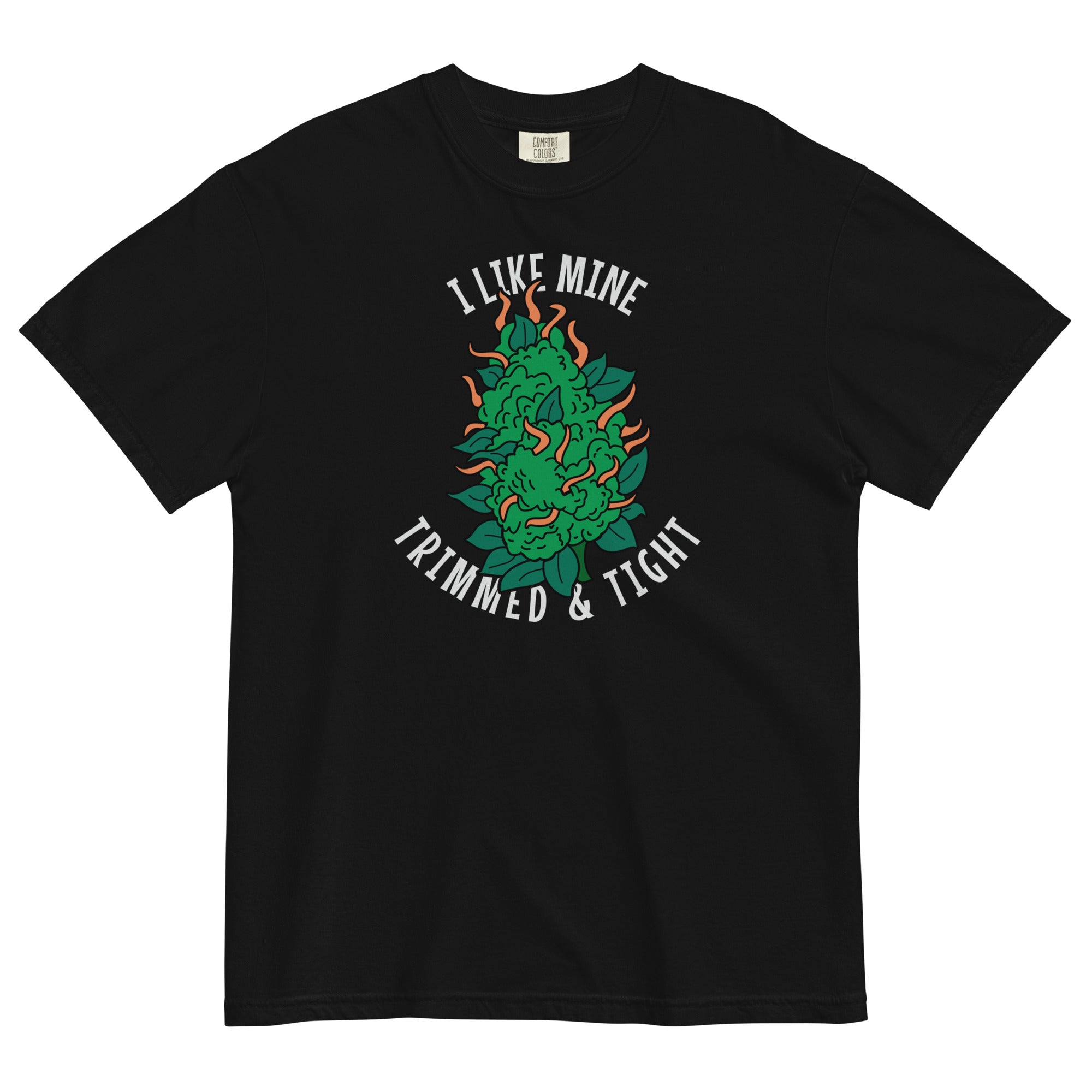 I Like Mine Trimmed And Tight Funny Weed T-Shirt – Perfect Cannabis Shirt for Stoners | Magic Leaf Tees