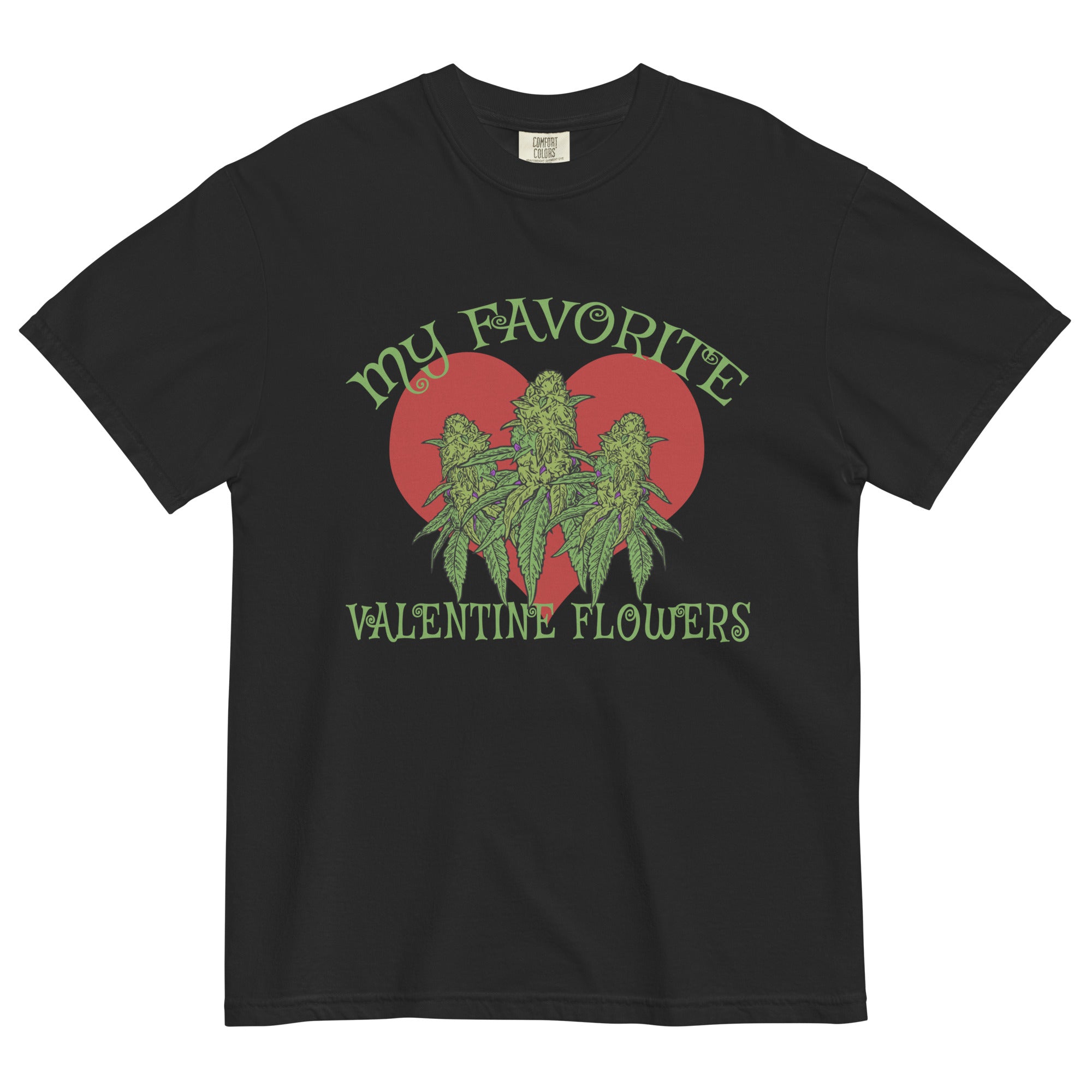 My Favorite Valentine Flowers – Cannabis T-Shirt for Bud Lovers