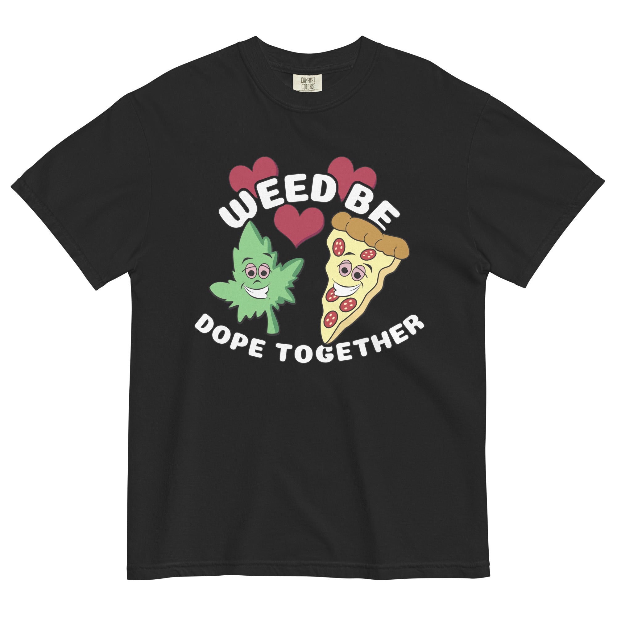 "Weed Be Dope Together" Valentine's Day T-Shirt – Cannabis & Pizza Love | Magic Leaf Tees