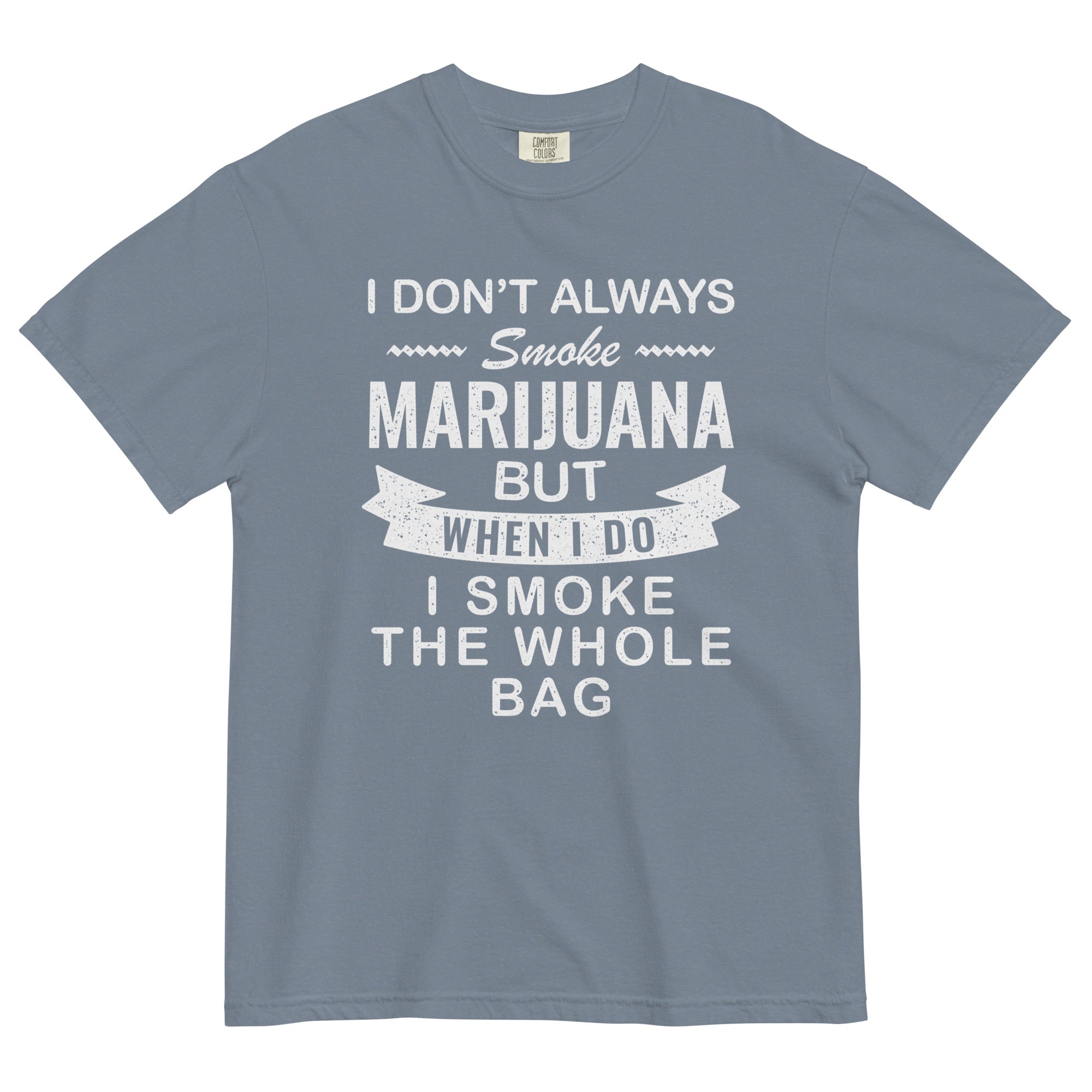 I Don't Always Smoke Marijuana Tee | Funny Cannabis Shirt | Weed Humor Fashion | Magic Leaf Tees