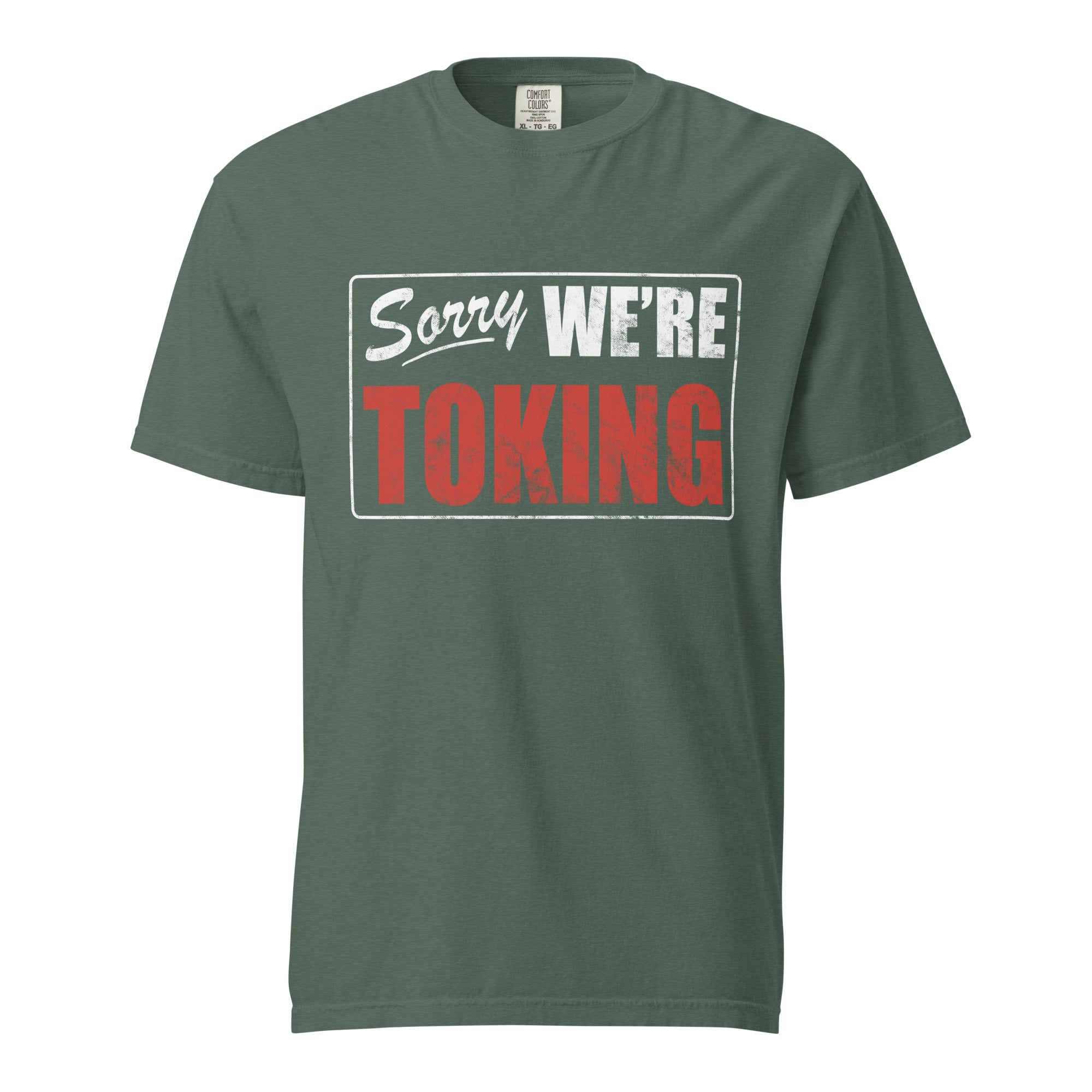 Sorry We’re Toking T-Shirt – Funny Weed Apparel | Magic Leaf Tees