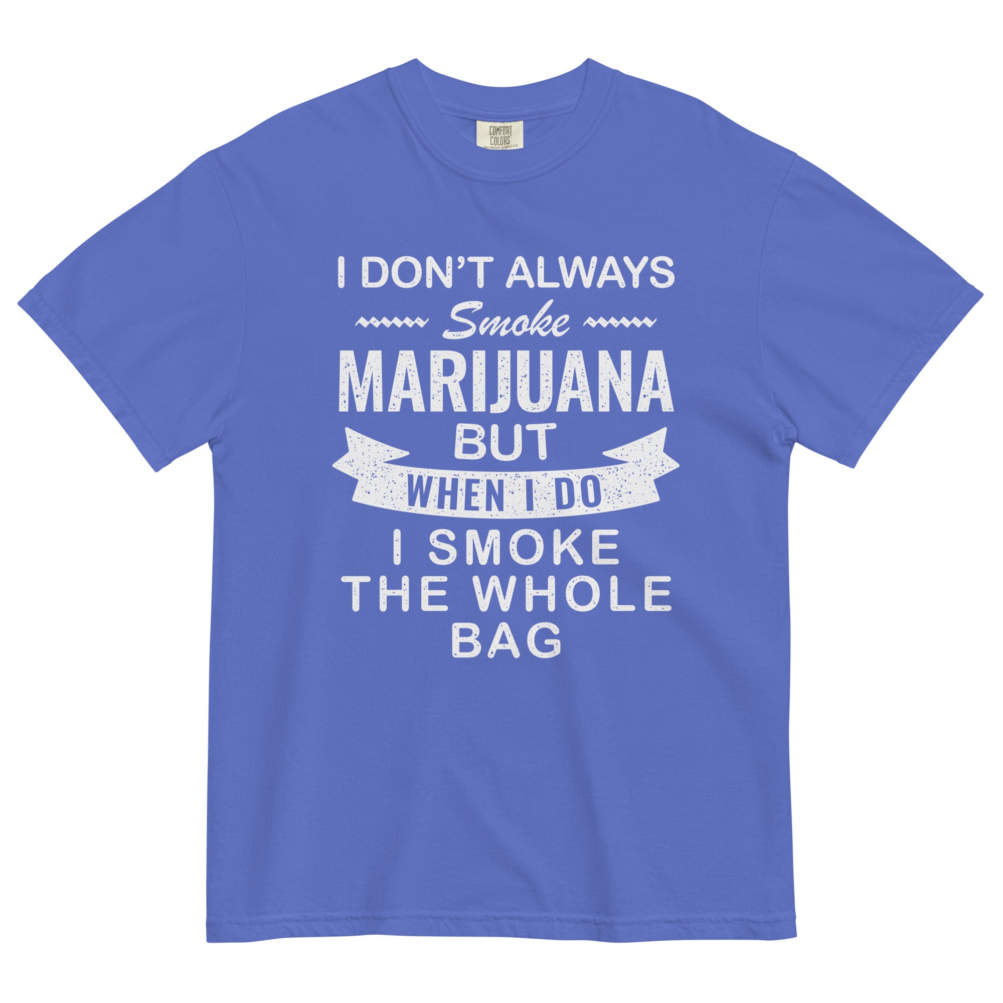 I Don't Always Smoke Marijuana Tee | Funny Cannabis Shirt | Weed Humor Fashion | Magic Leaf Tees