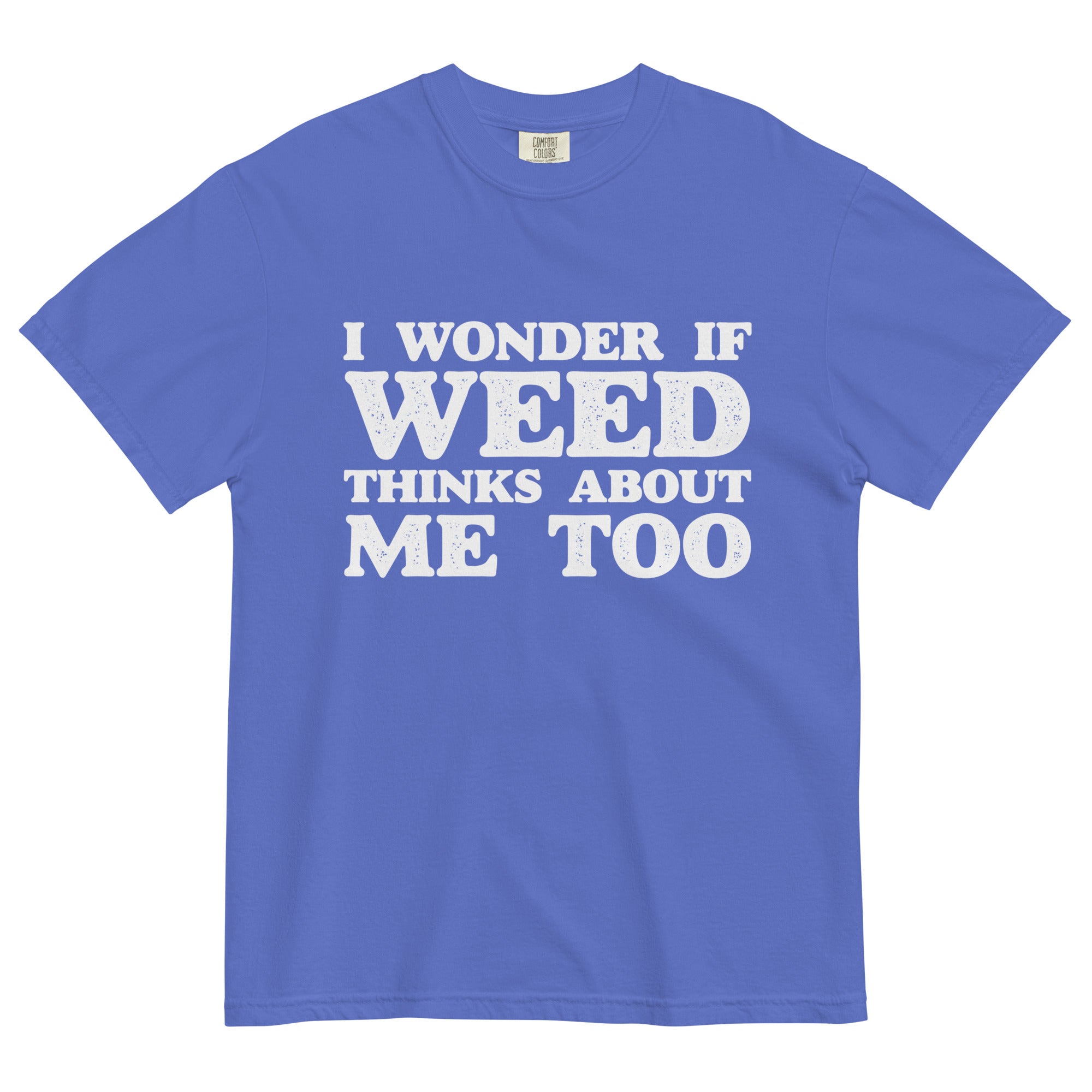 I Wonder If Weed Thinks About Me Too: Hilarious Marijuana-Inspired Tee for Thoughtful Tokers! - Magic Leaf Tees