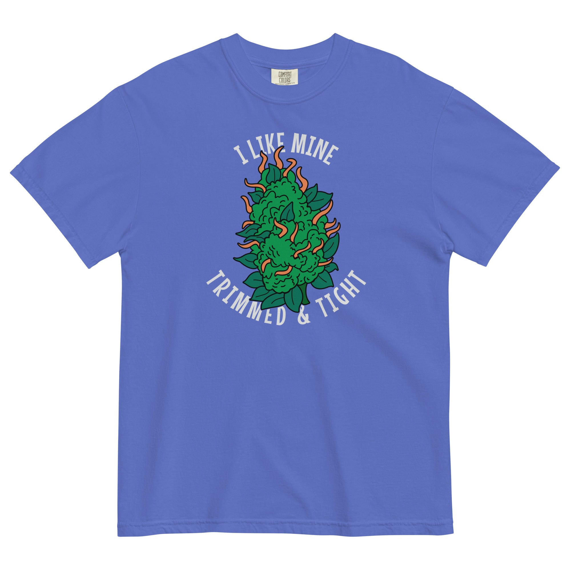 I Like Mine Trimmed And Tight Funny Weed T-Shirt – Perfect Cannabis Shirt for Stoners | Magic Leaf Tees