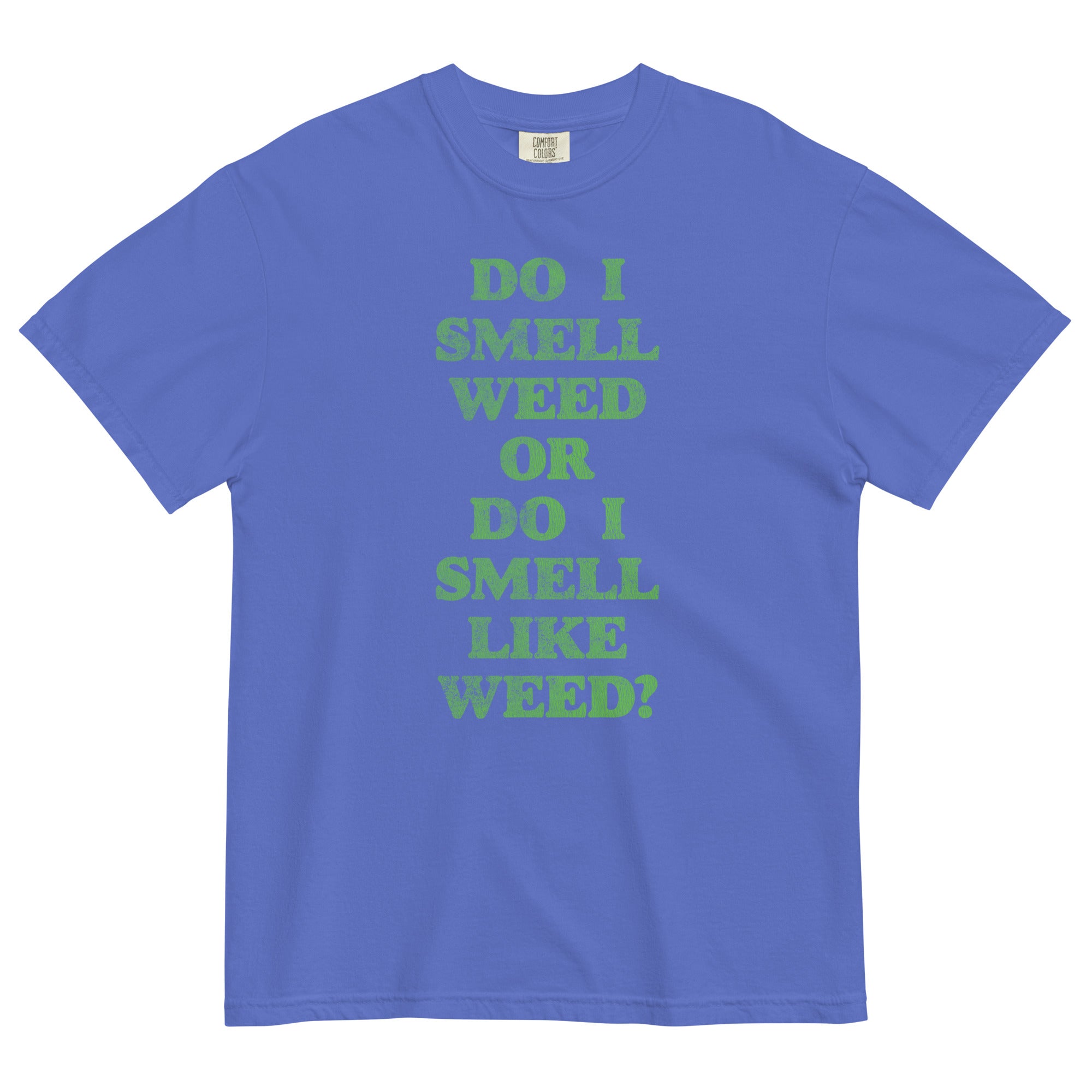 "Do I Smell Weed Or Do I Smell Like Weed?" Funny Cannabis T-Shirt - Magic Leaf Tees