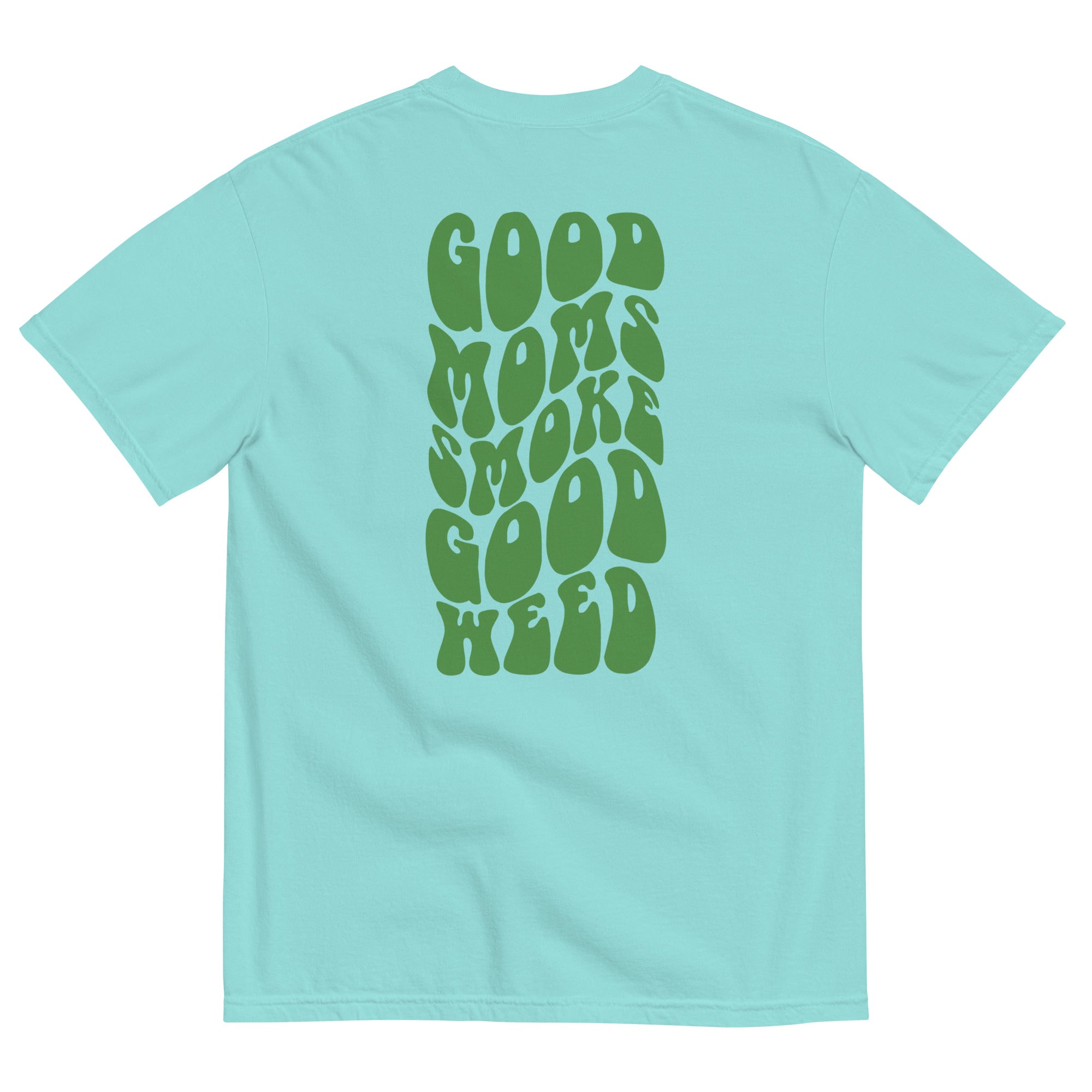 Good Moms Smoke Good Weed T-Shirt | Cannabis-Themed Apparel - Magic Leaf Tees