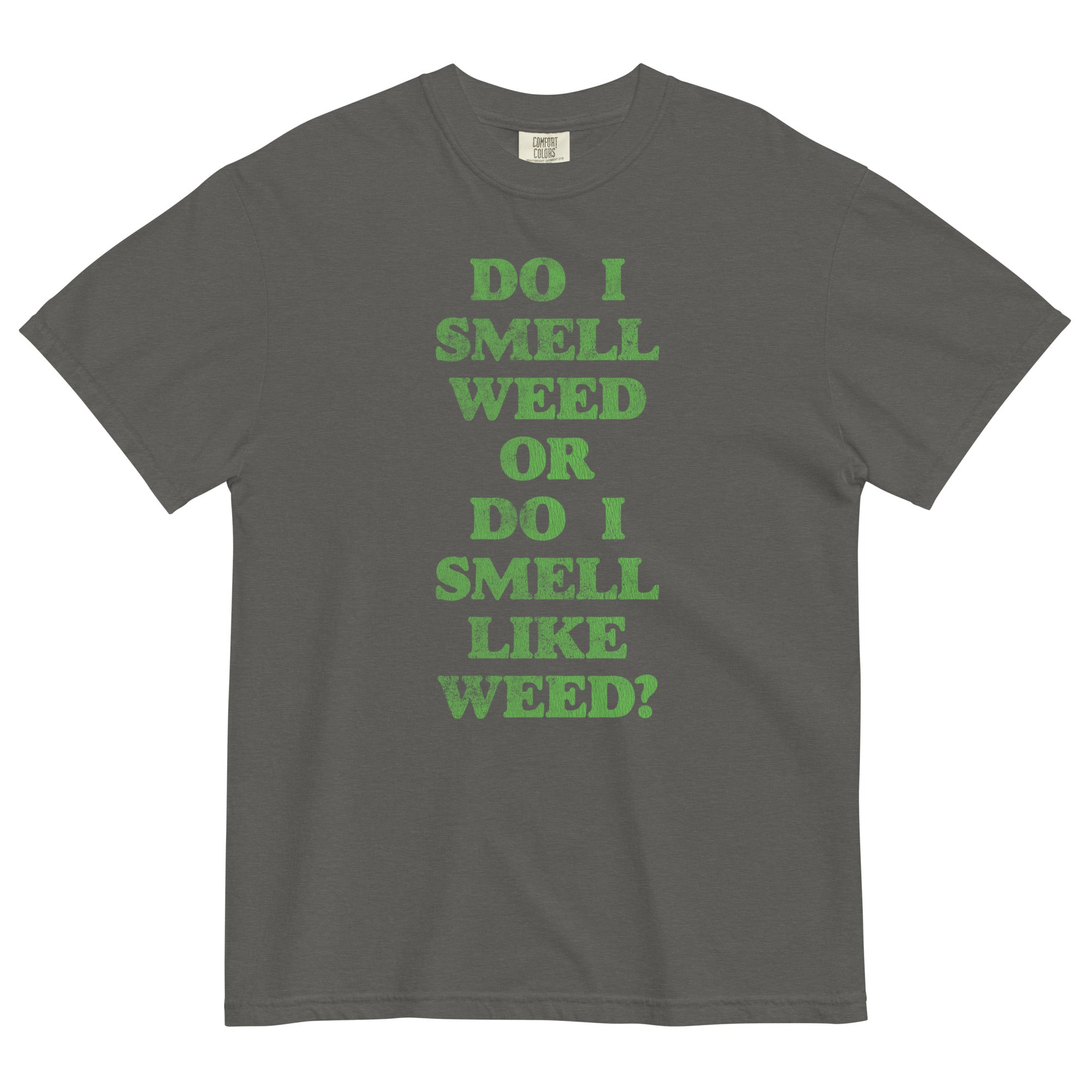 "Do I Smell Weed Or Do I Smell Like Weed?" Funny Cannabis T-Shirt - Magic Leaf Tees