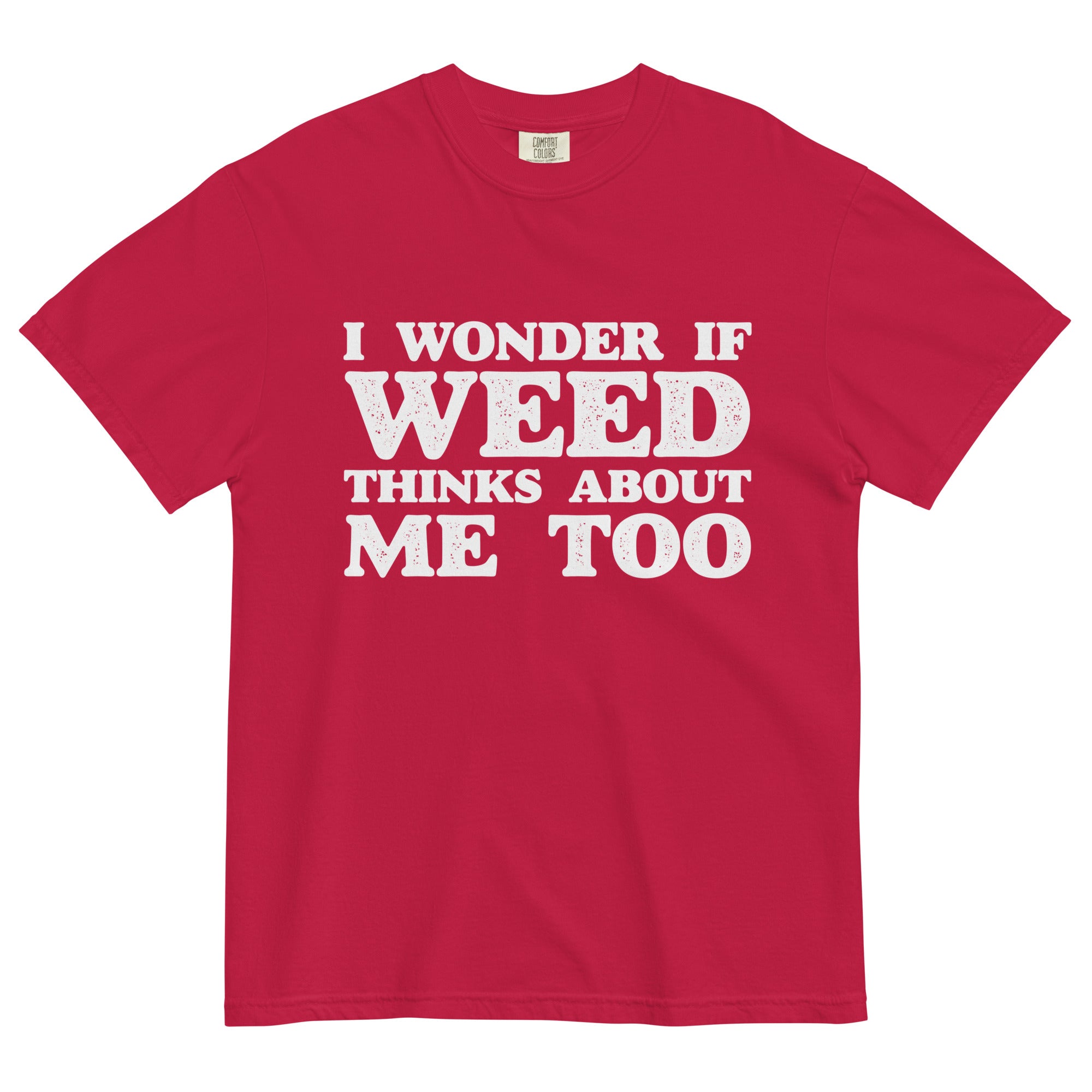 I Wonder If Weed Thinks About Me Too: Hilarious Marijuana-Inspired Tee for Thoughtful Tokers! - Magic Leaf Tees