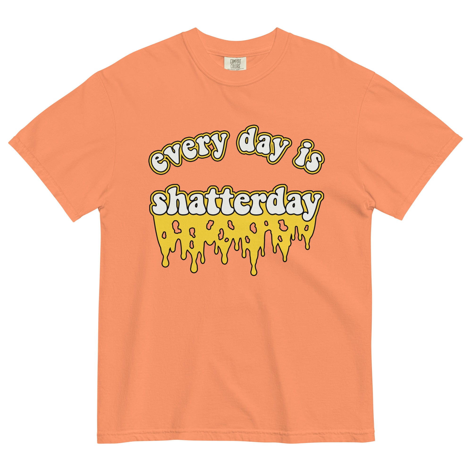 Every Day Is Shatterday Cannabis Shatter T-Shirt: Stylish Tee for Dabbers! | Magic Leaf Tees