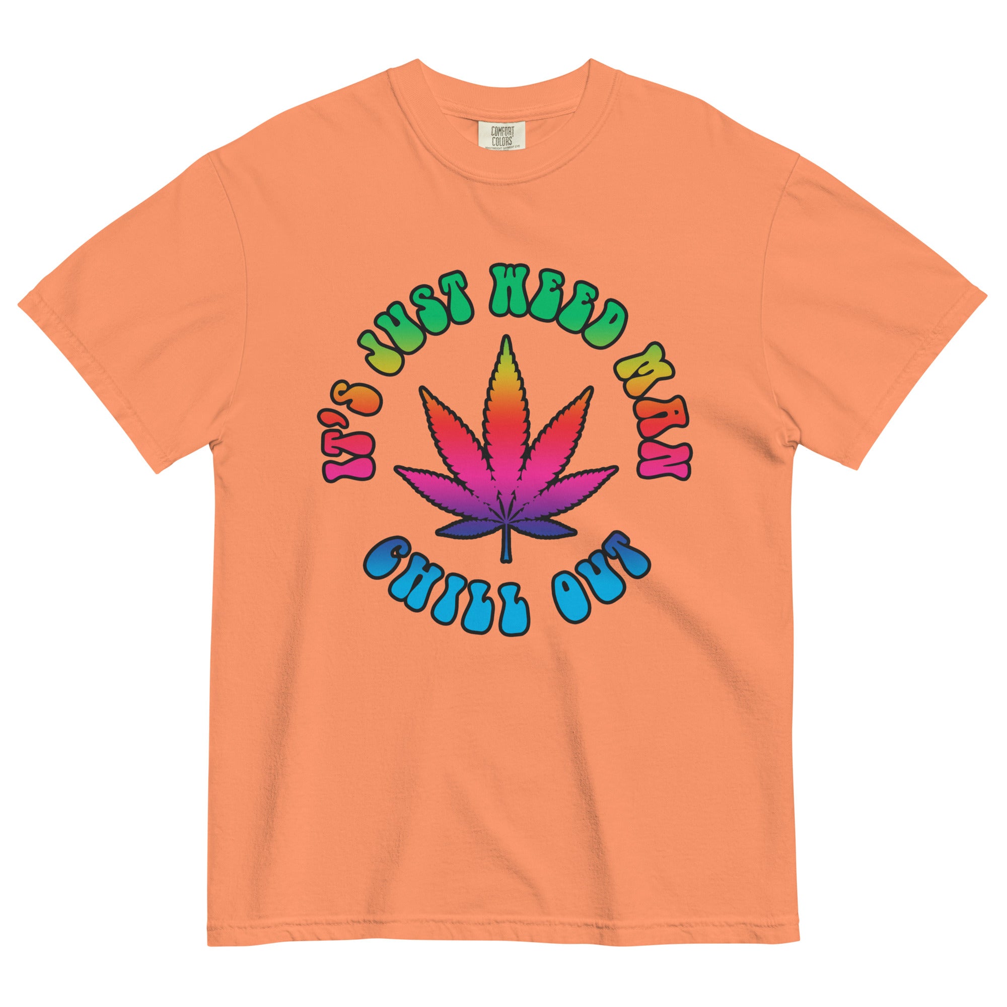 "It's Just Weed Man, Chill Out" 60s-Style Colorful Weed T-Shirt – Magic Leaf Tees