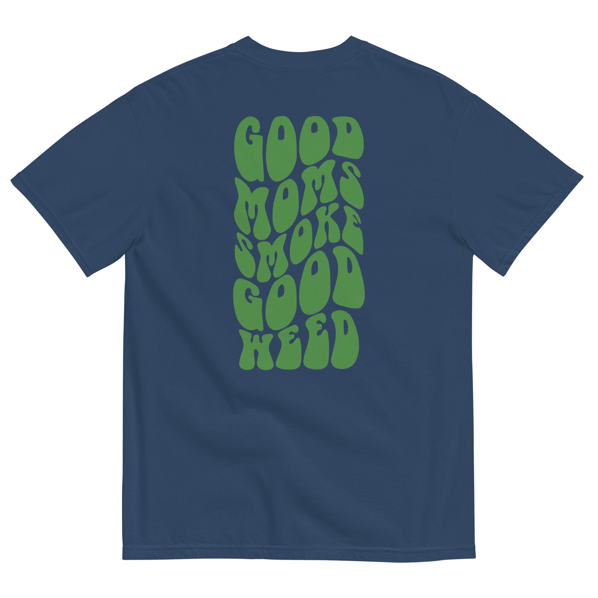 Good Moms Smoke Good Weed T-Shirt | Cannabis-Themed Apparel - Magic Leaf Tees