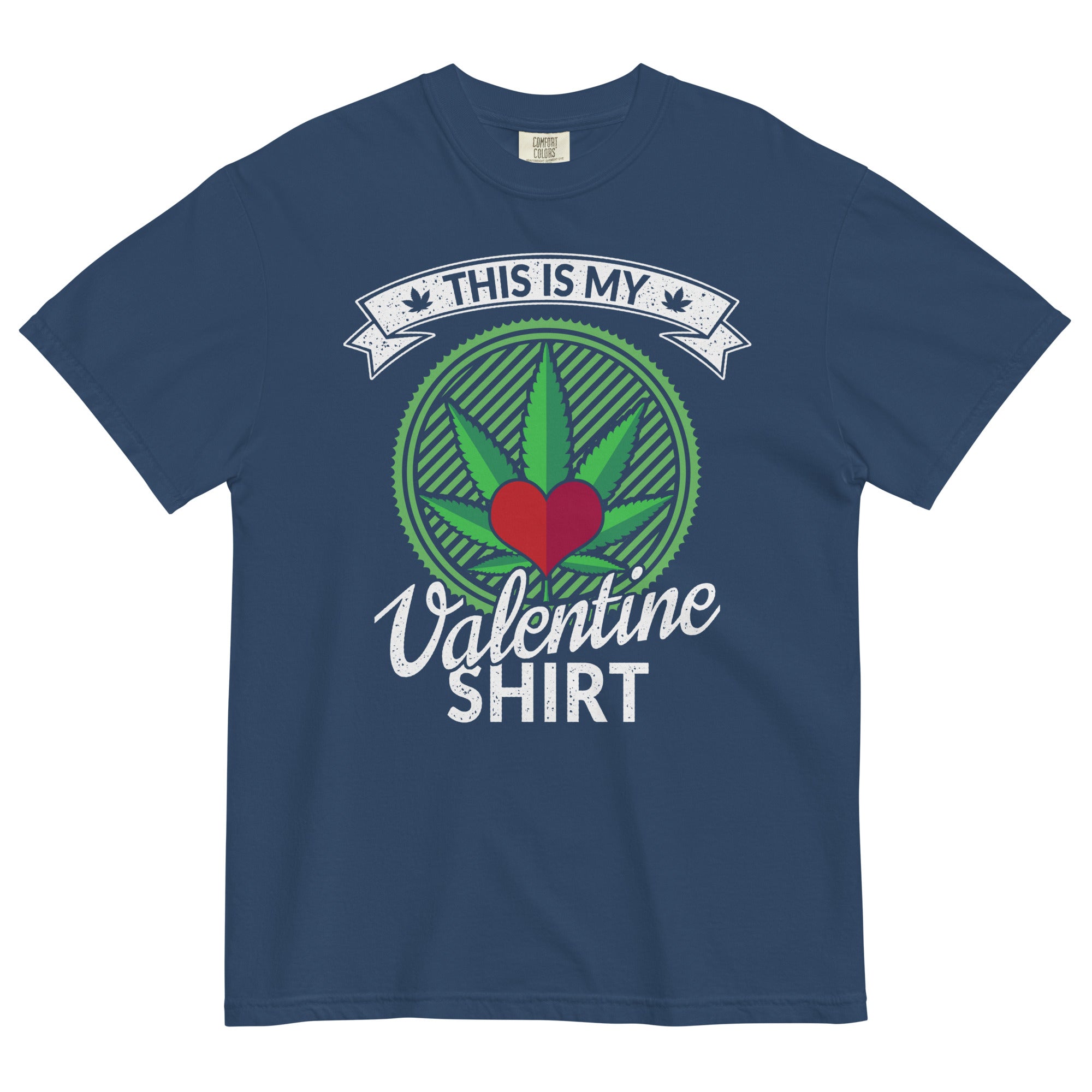 This Is My Valentine Shirt Tee | Funny Cannabis Valentine | Stylish Weed Fashion | Magic Leaf Tees