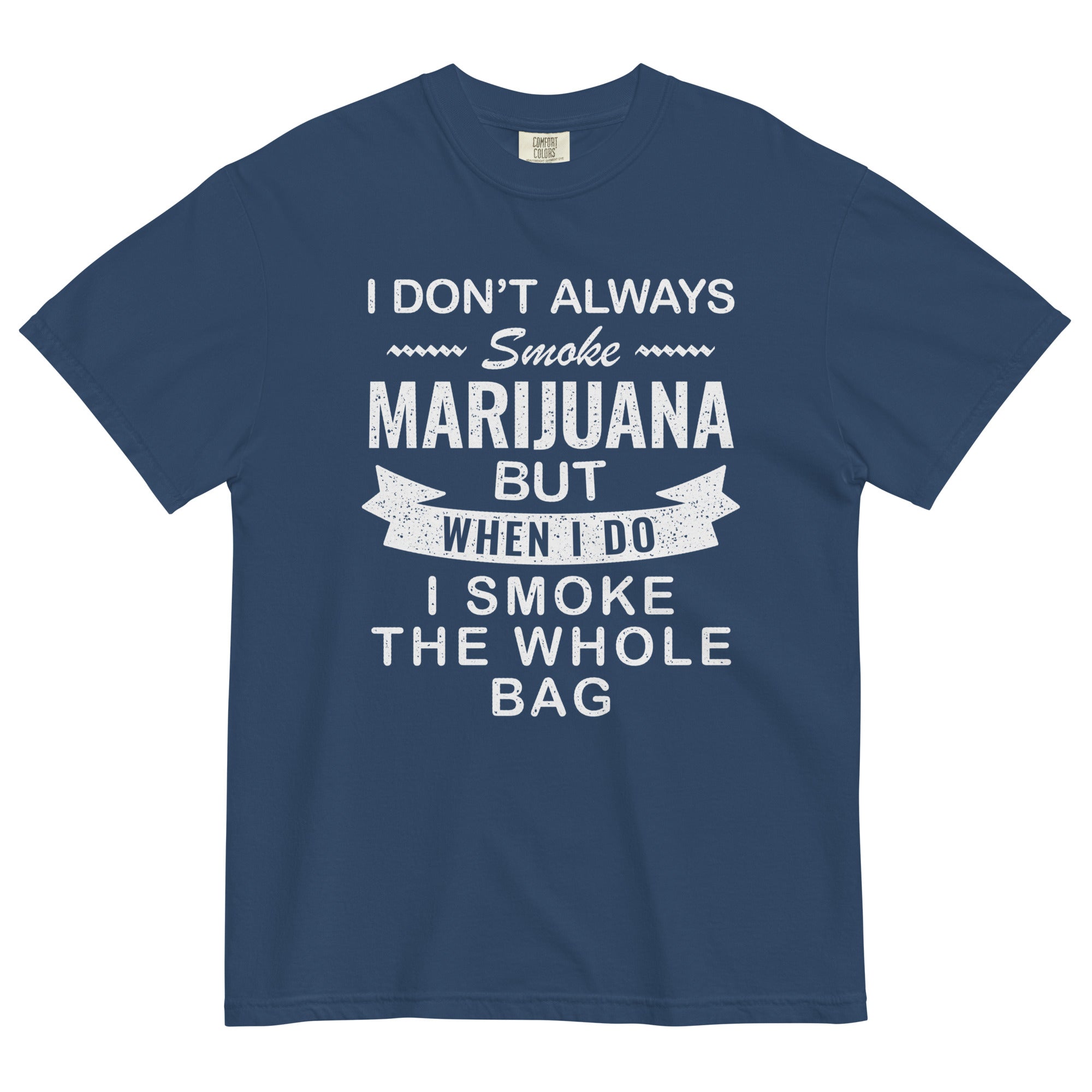 I Don't Always Smoke Marijuana Tee | Funny Cannabis Shirt | Weed Humor Fashion | Magic Leaf Tees