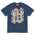 A Friend With Weed Is A Friend Indeed Tee | 70's Retro Cannabis Shirt | Groovy Herbal Fashion | Magic Leaf Tees