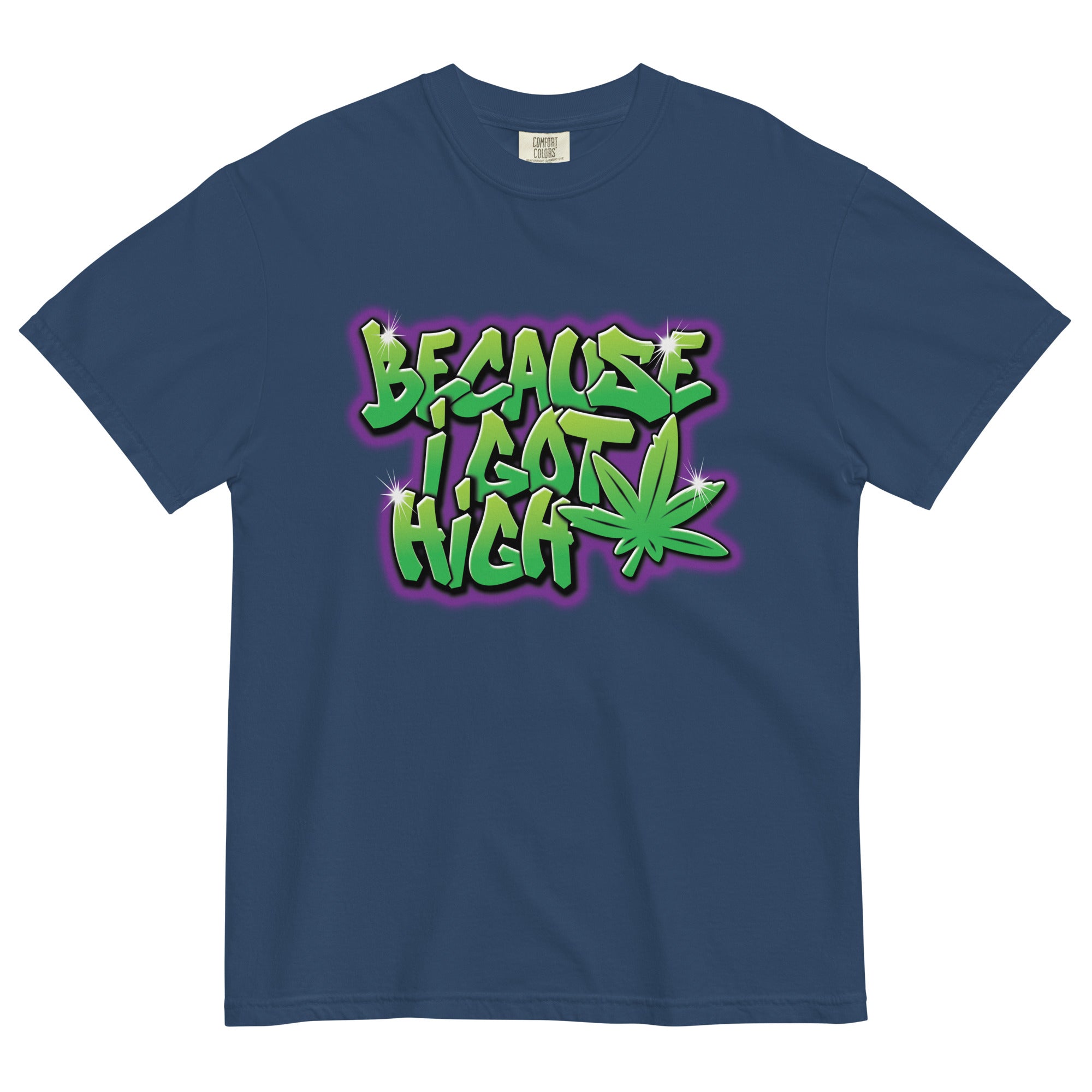 Because I Got High Graffiti Tee | Cannabis Street Art Shirt | Urban Weed Vibes | Magic Leaf Tees