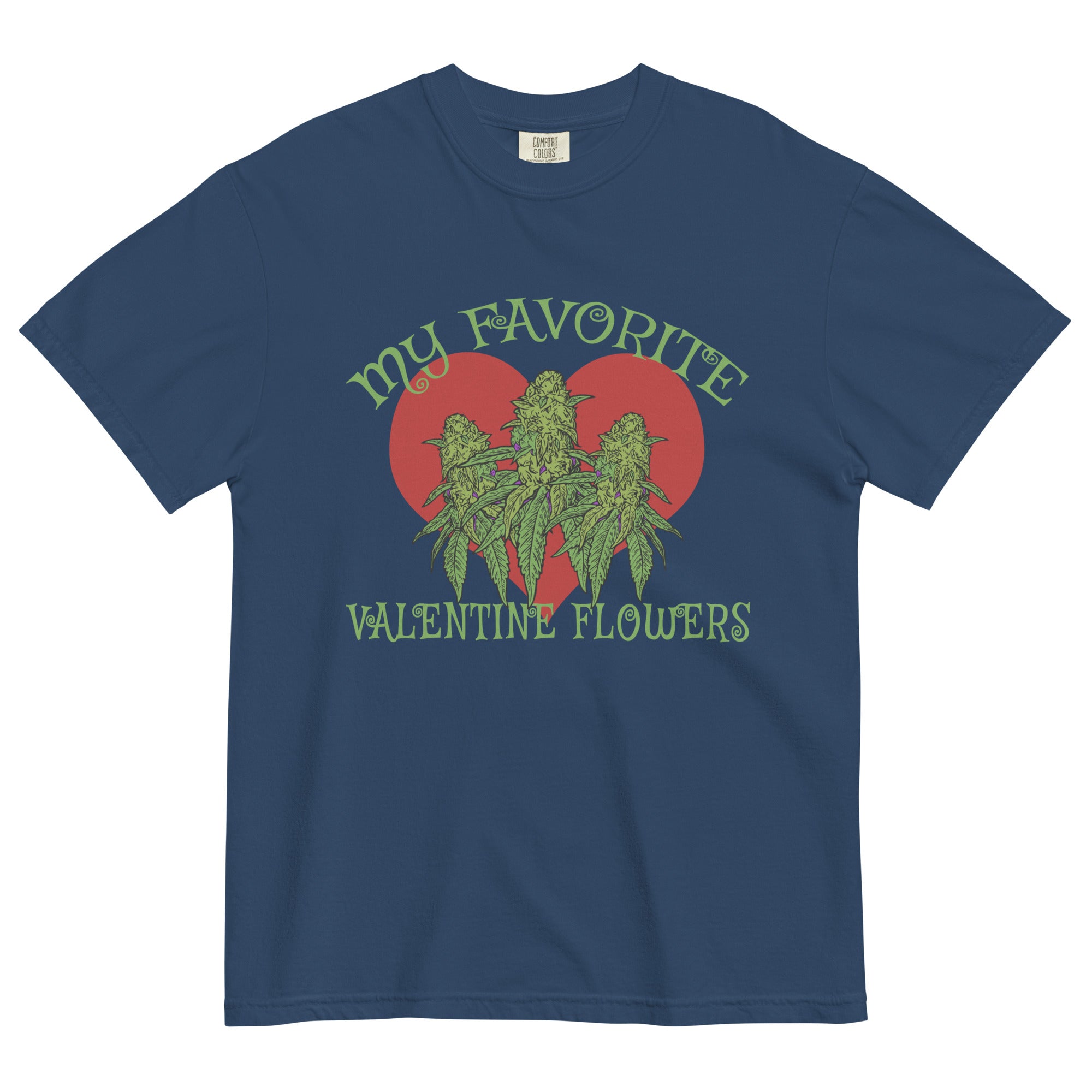 My Favorite Valentine Flowers – Cannabis T-Shirt for Bud Lovers