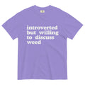 Introverted But Willing To Discuss Weed: Cannabis Enthusiast Tee for Thoughtful Conversations! - Magic Leaf Tees