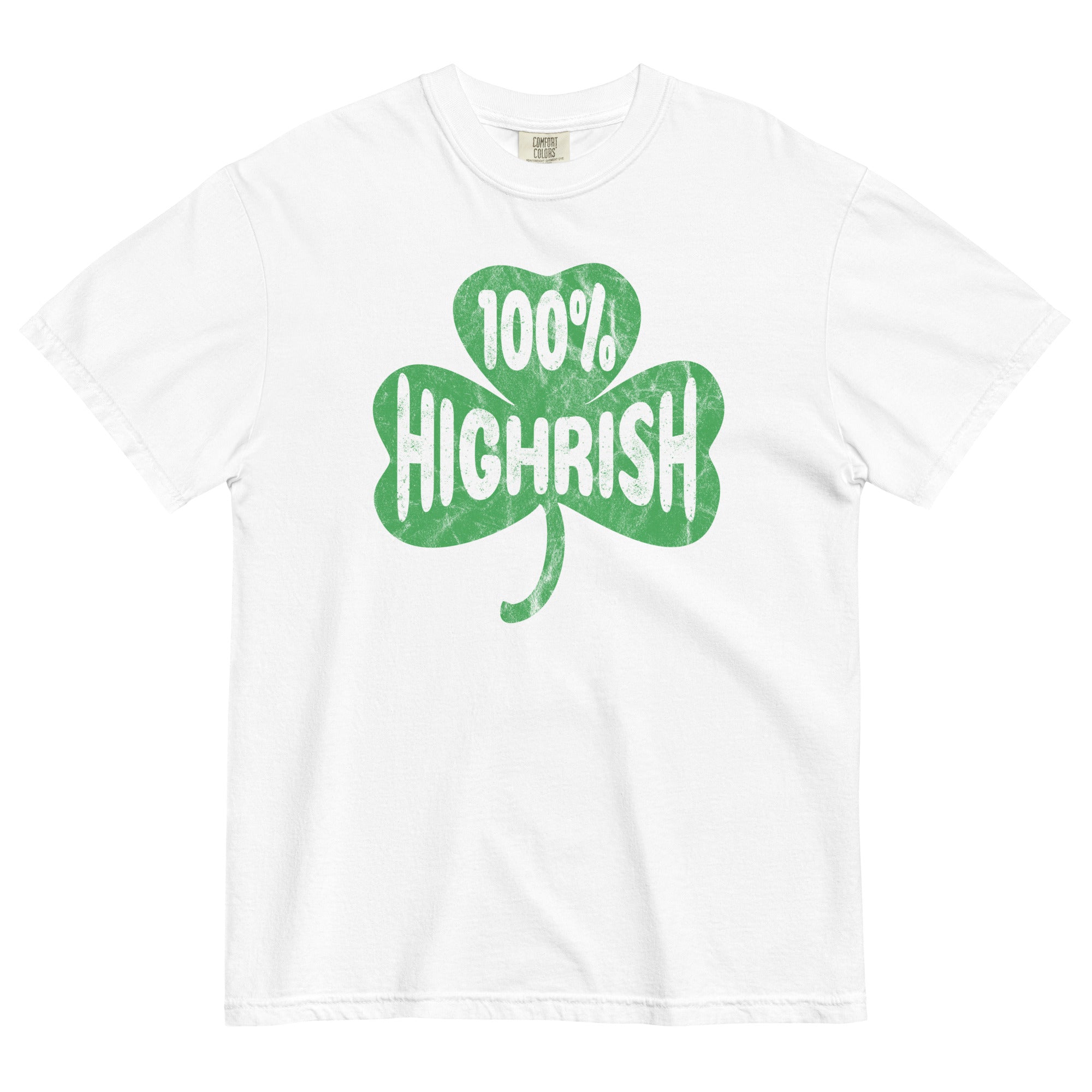 100% Highrish Funny St Patrick's Day Weed Garment-Dyed T-Shirt - Magic Leaf Tees