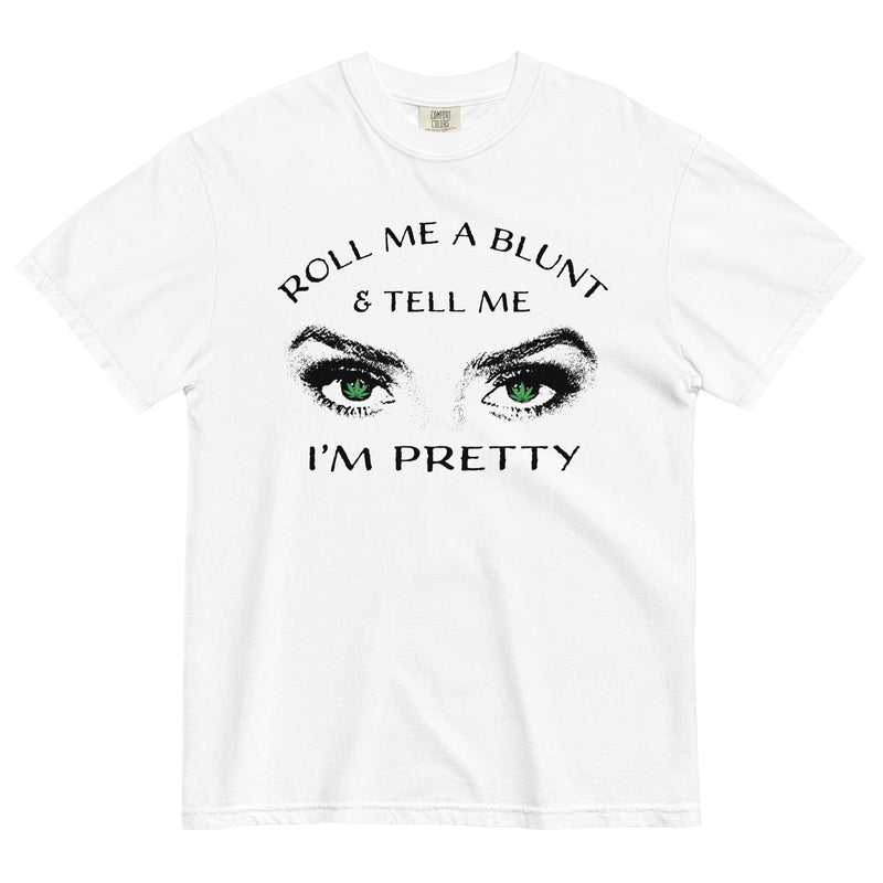 Roll Me A Blunt & Tell Me I'm Pretty Tee | Cannabis-Inspired Shirt | Stylish Weed Fashion | Magic Leaf Tees