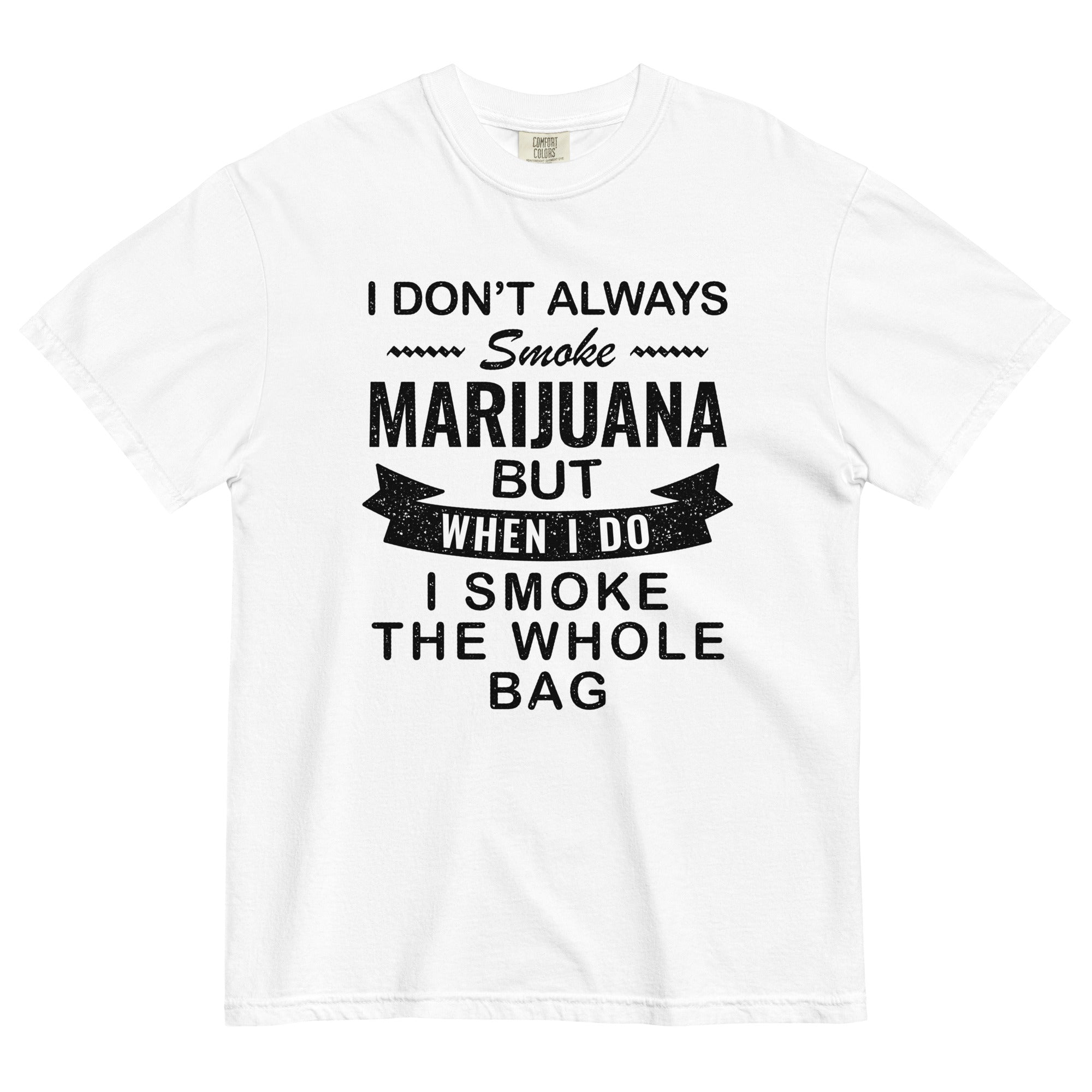 I Don't Always Smoke Marijuana Tee | Funny Cannabis Shirt | Weed Humor Fashion | Magic Leaf Tees