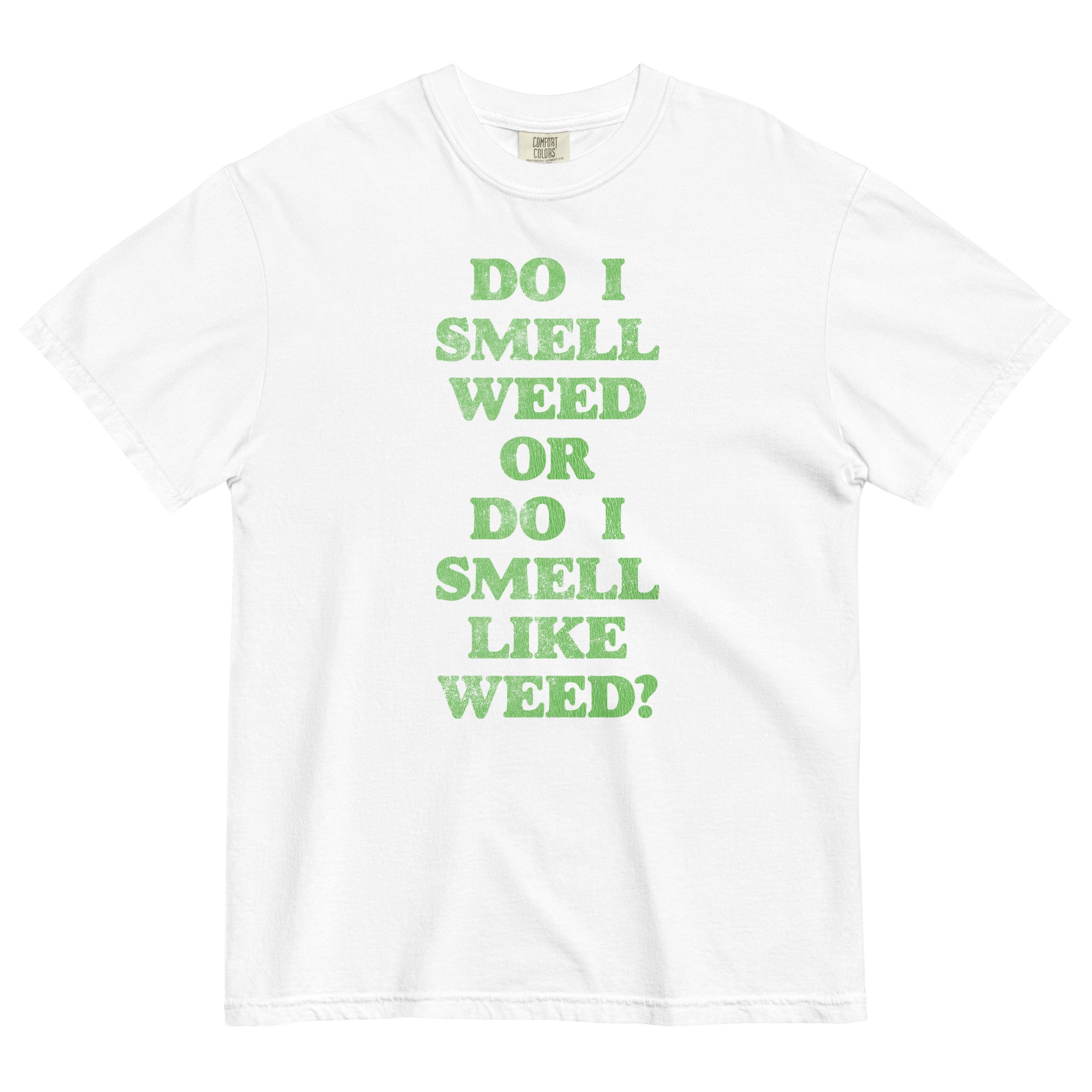 "Do I Smell Weed Or Do I Smell Like Weed?" Funny Cannabis T-Shirt - Magic Leaf Tees