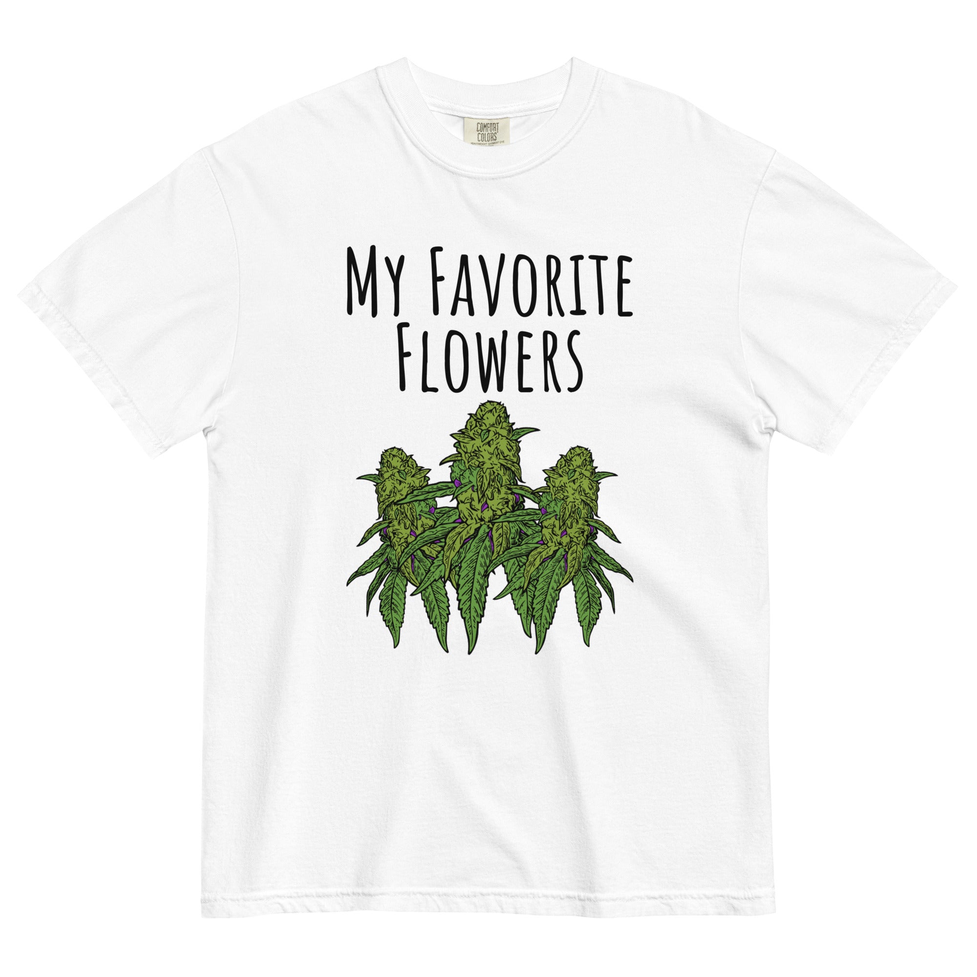 "My Favorite Flowers" Funny Cannabis T-Shirt – Magic Leaf Tees