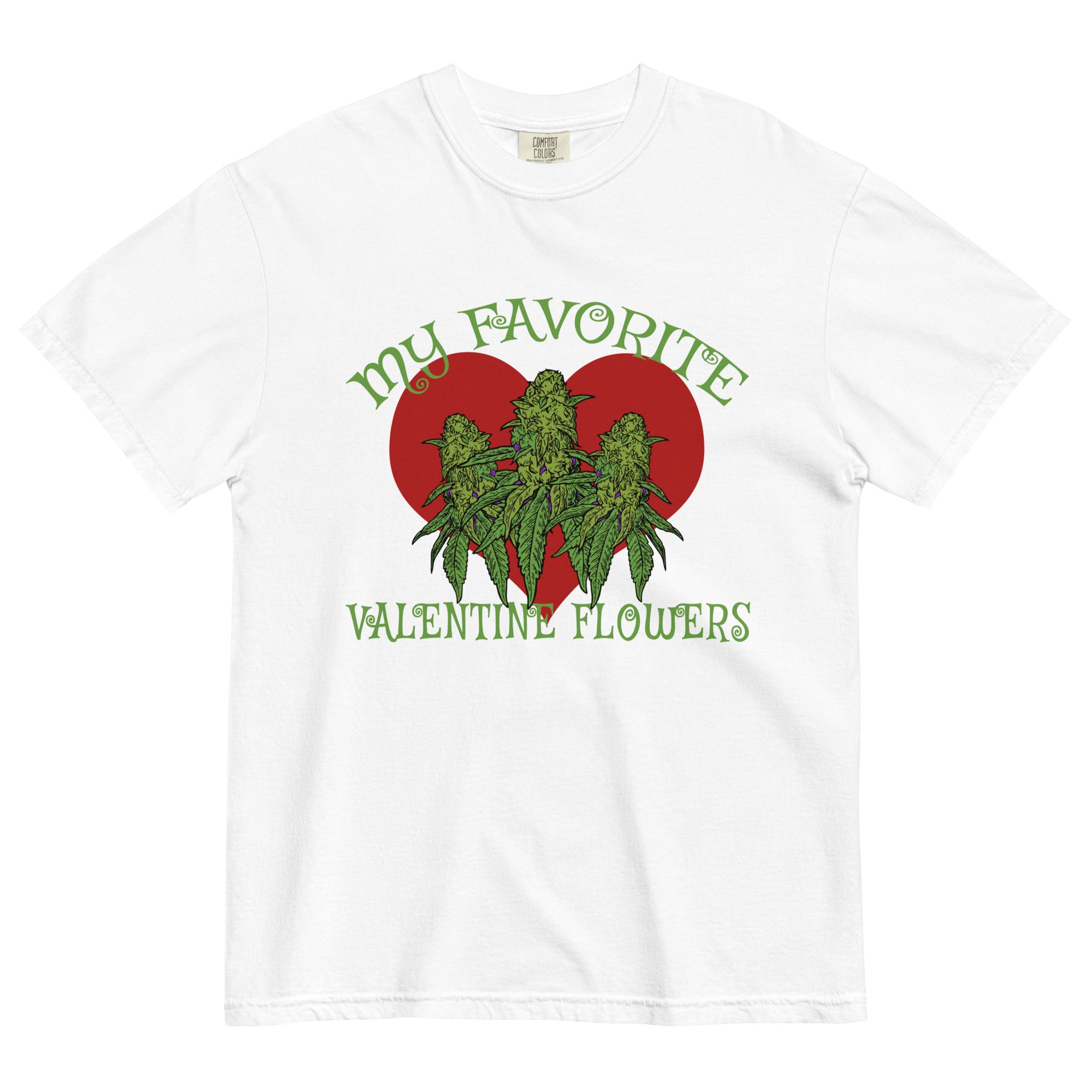 My Favorite Valentine Flowers – Cannabis T-Shirt for Bud Lovers