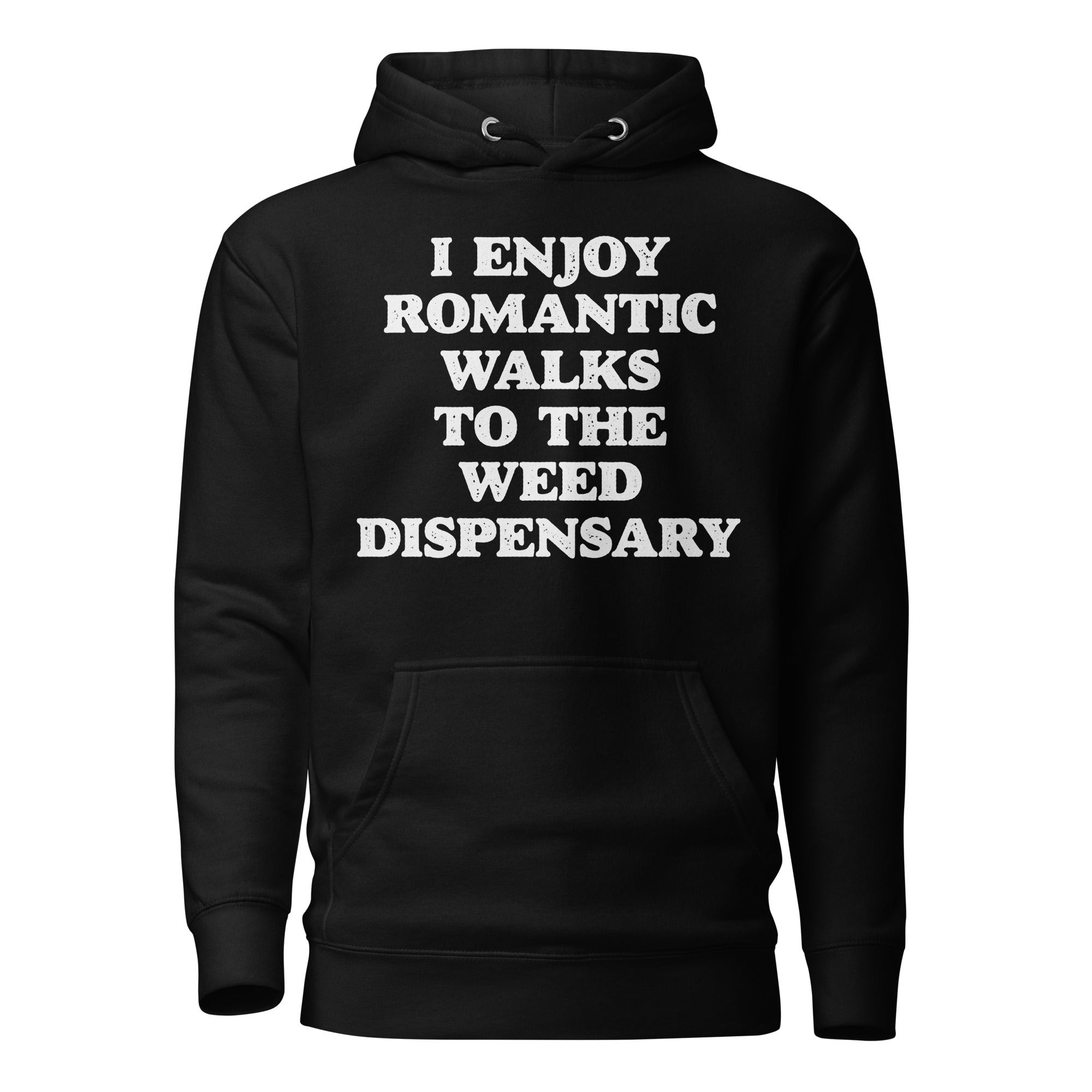 Romantic Walks to the Weed Dispensary Funny Hoodie – Perfect for Stoners | Magic Leaf Tees